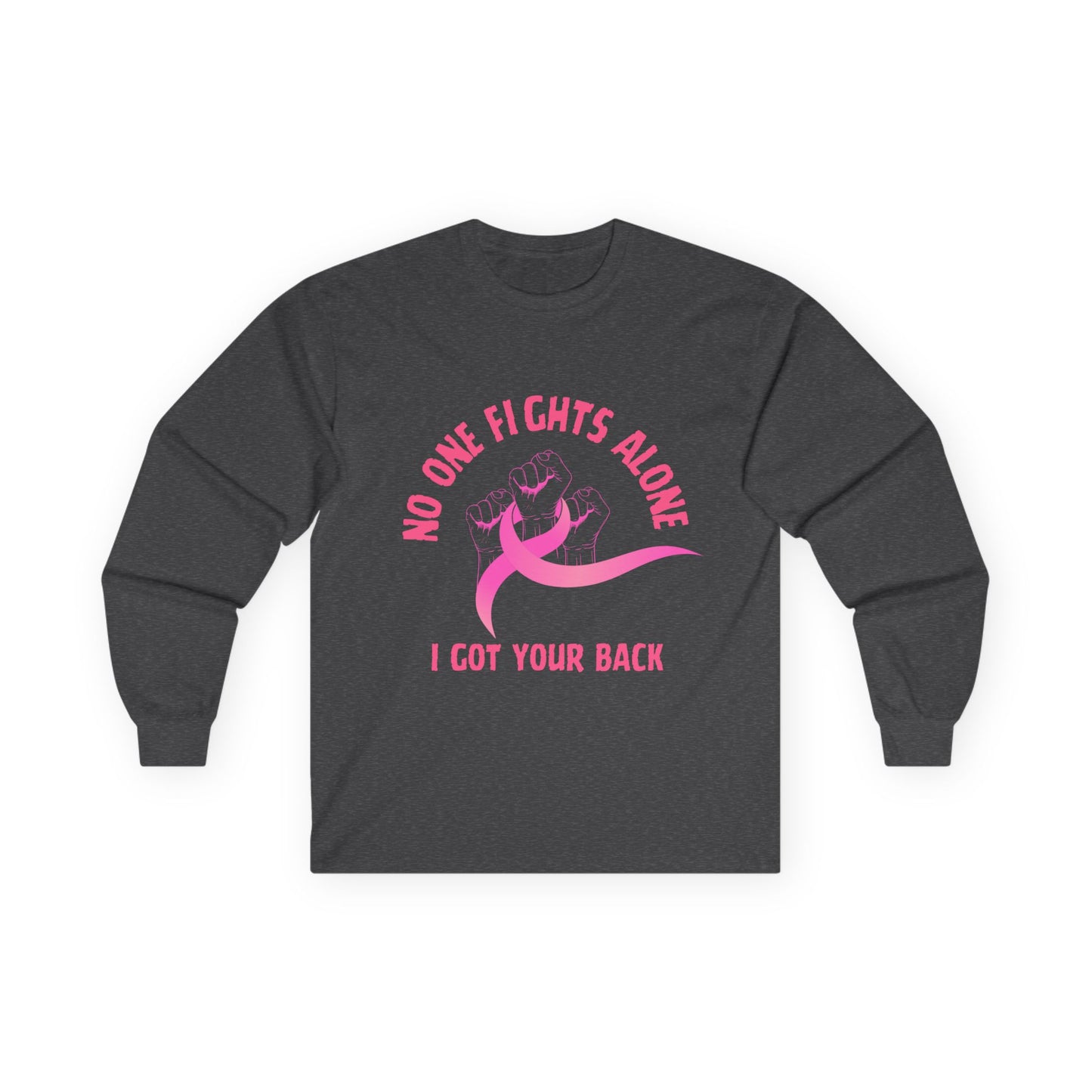 Breast Cancer Support Long Sleeve Tee — "No One Fights Alone, I Got Your Back"