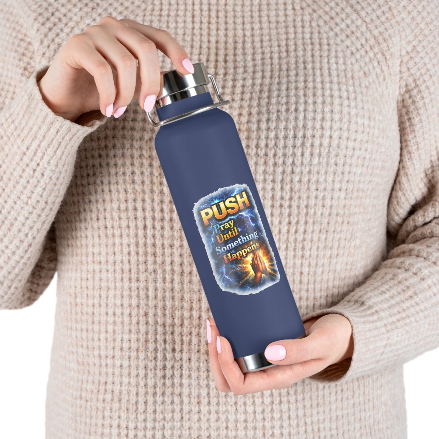 “Push: Pray Until Something Happens” 22oz Insulated Water Bottle - Hands