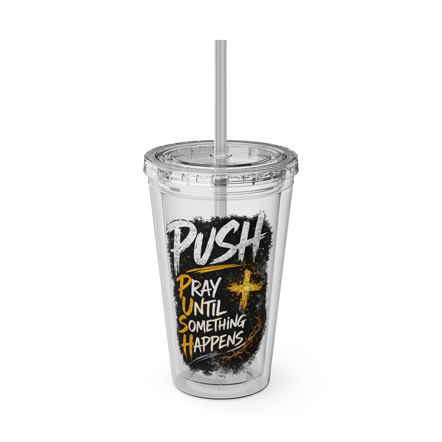 “PUSH: Pray Until Something Happens” 16oz Tumbler with Straw