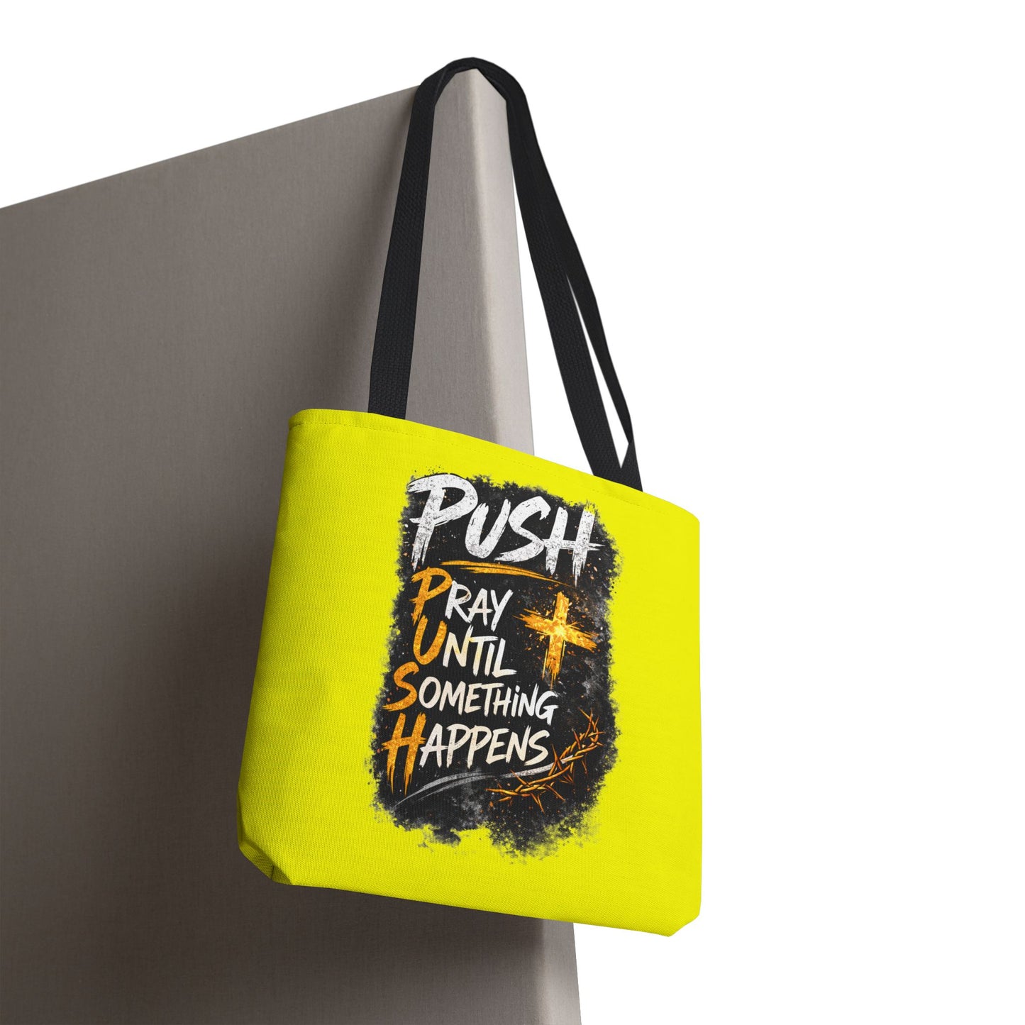 Push Pray Until Something Happens Yellow Tote Bag