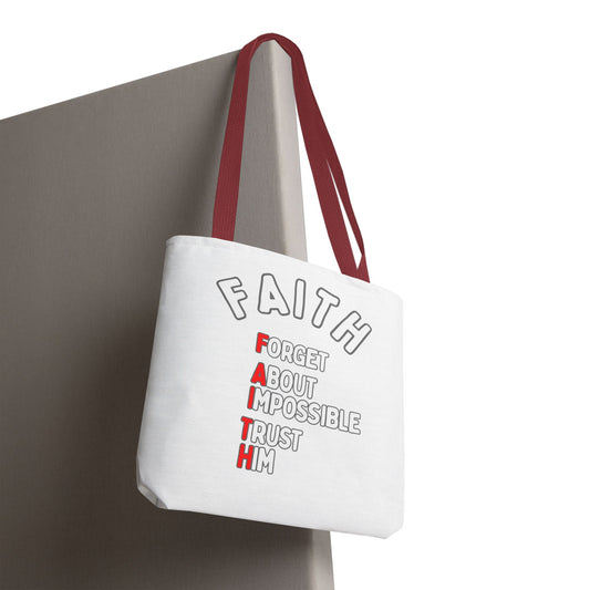 FAITH: Forget About Impossible, Trust Him Tote - White