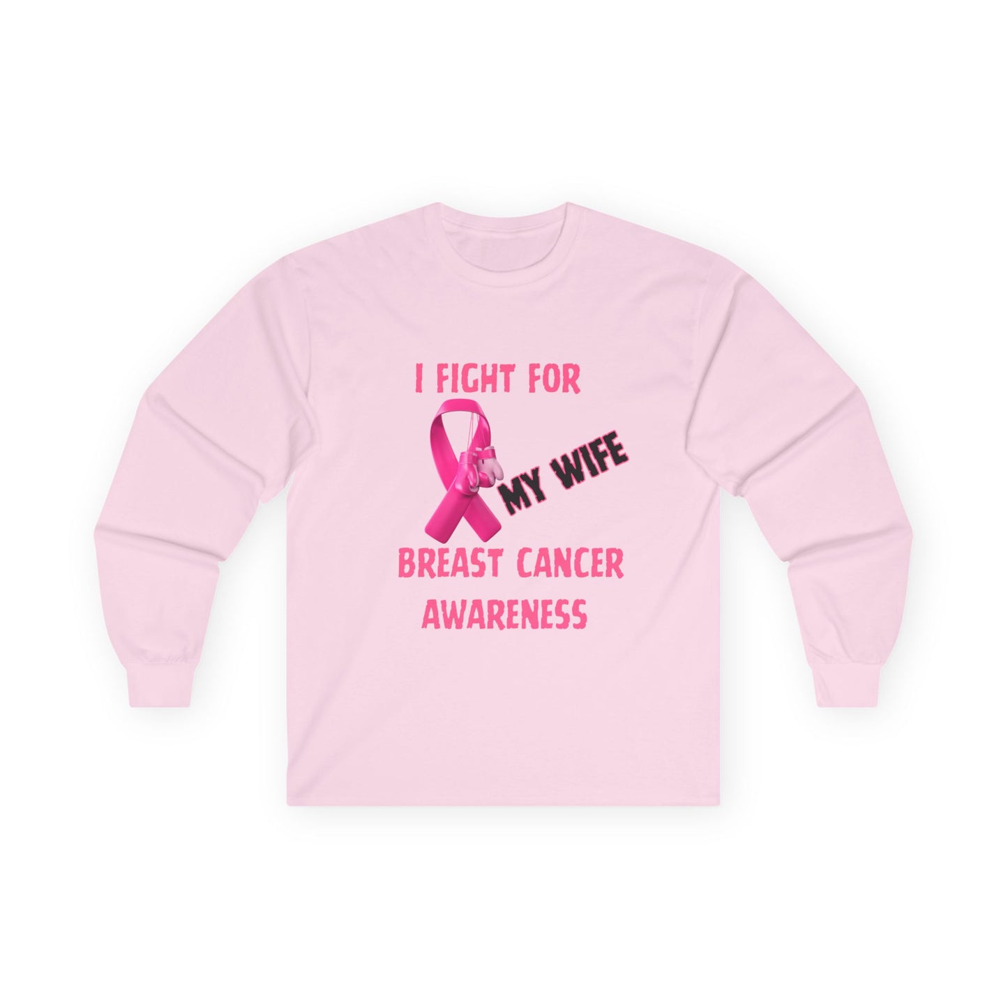 "I Fight For My Wife" Long Sleeve T-Shirt