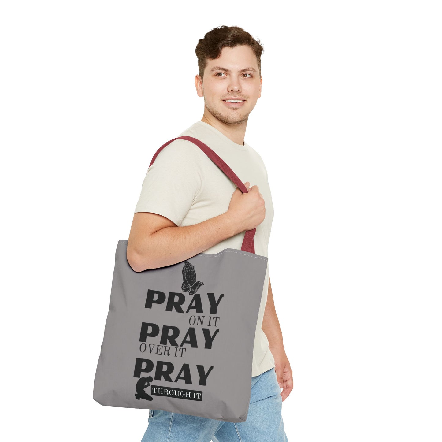 Pray On It Pray Over It Pray Through It Tote Bag - Grey