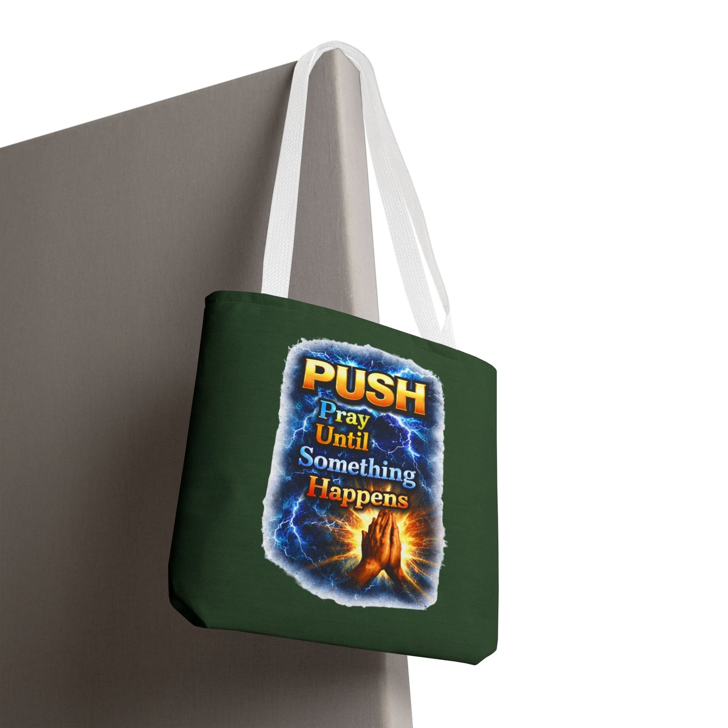 Push Pray Until Something Happens Green Tote Bag - Hands
