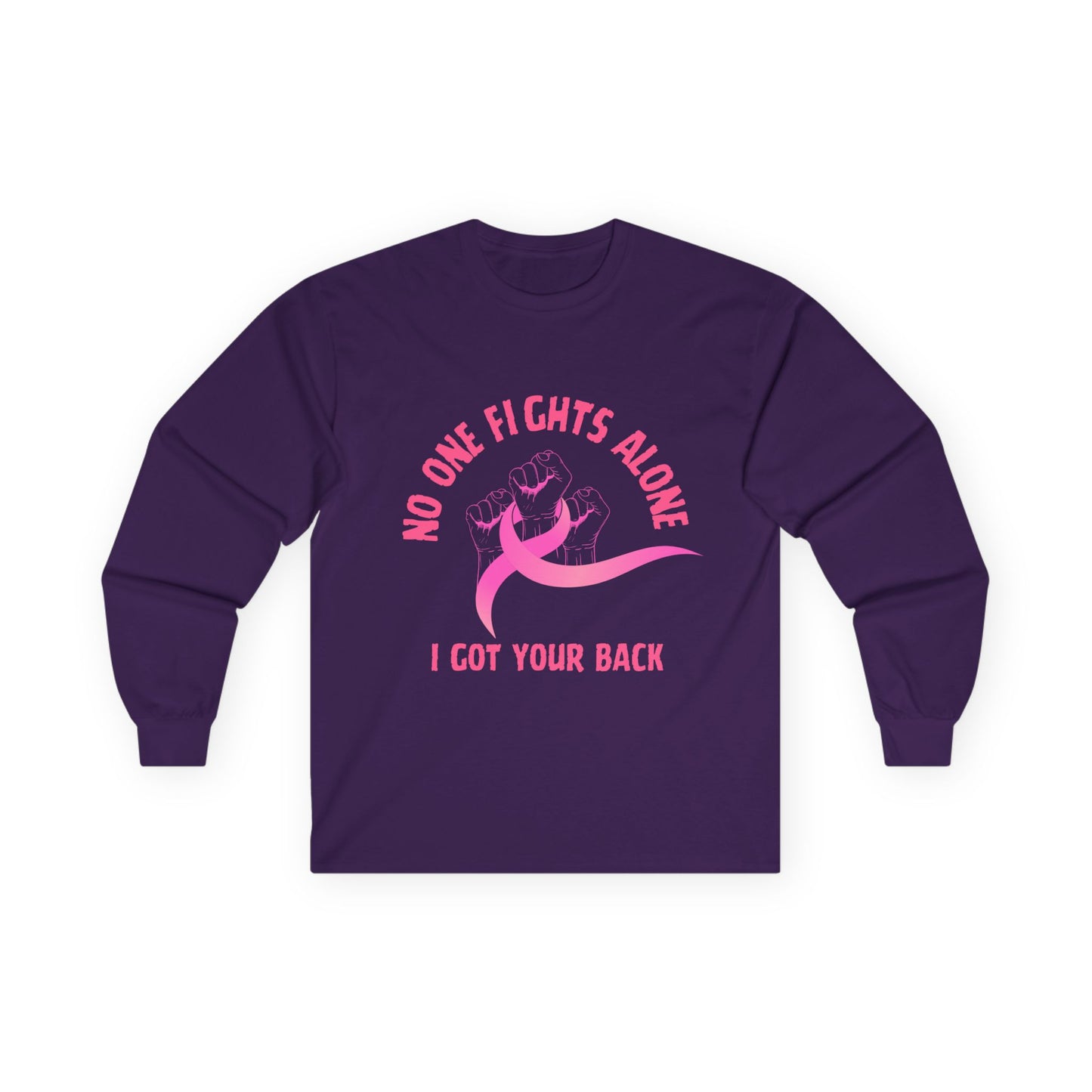 Breast Cancer Support Long Sleeve Tee — "No One Fights Alone, I Got Your Back"