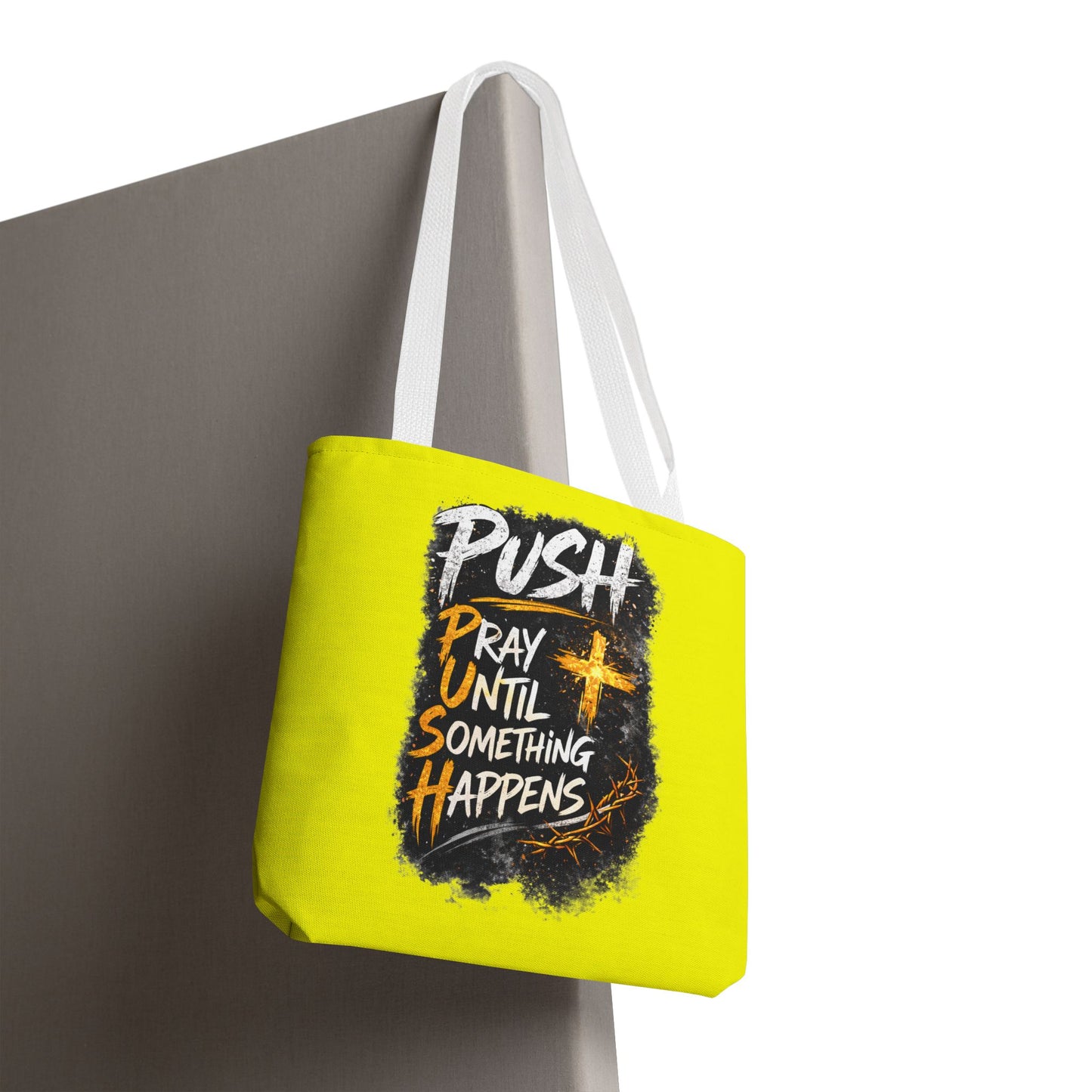 Push Pray Until Something Happens Yellow Tote Bag