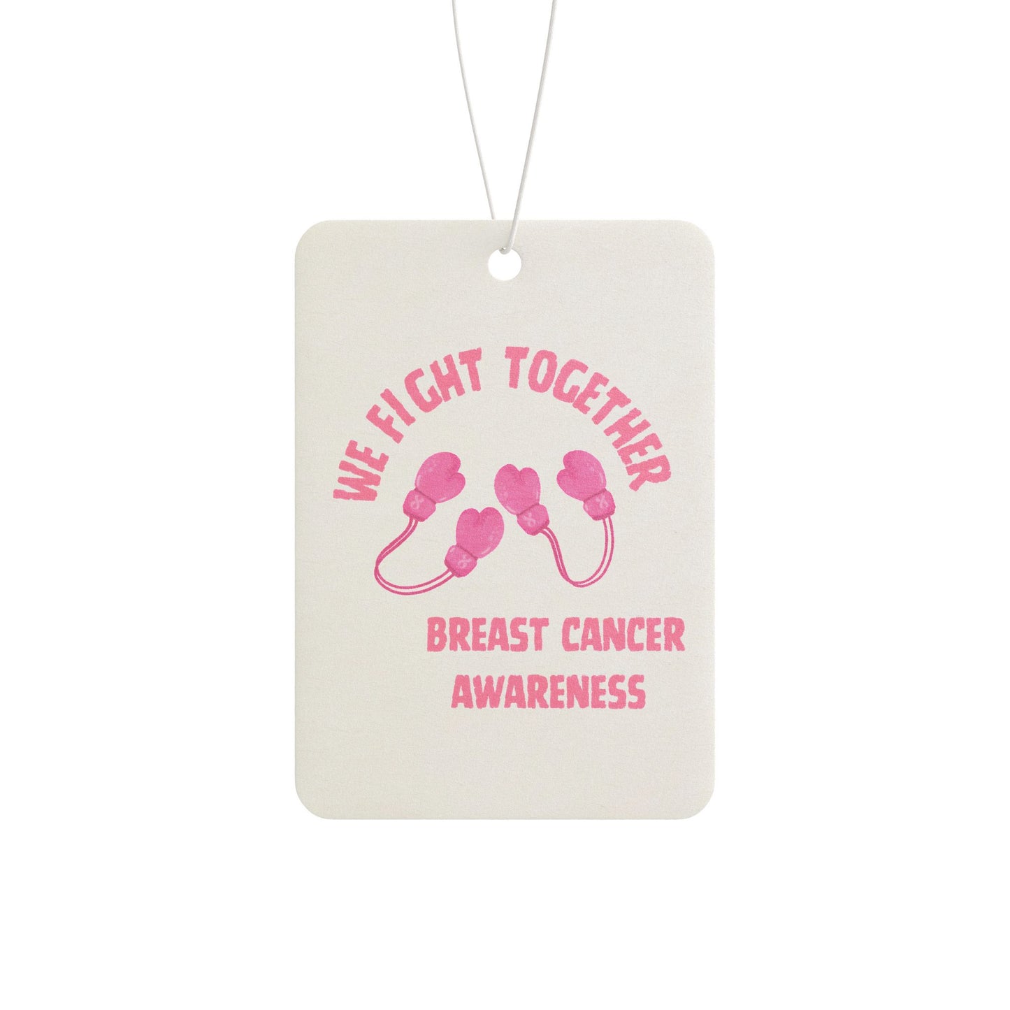 Breast Cancer Awareness Car Air Freshener — "We Fight Together" Pink Ribbon Design