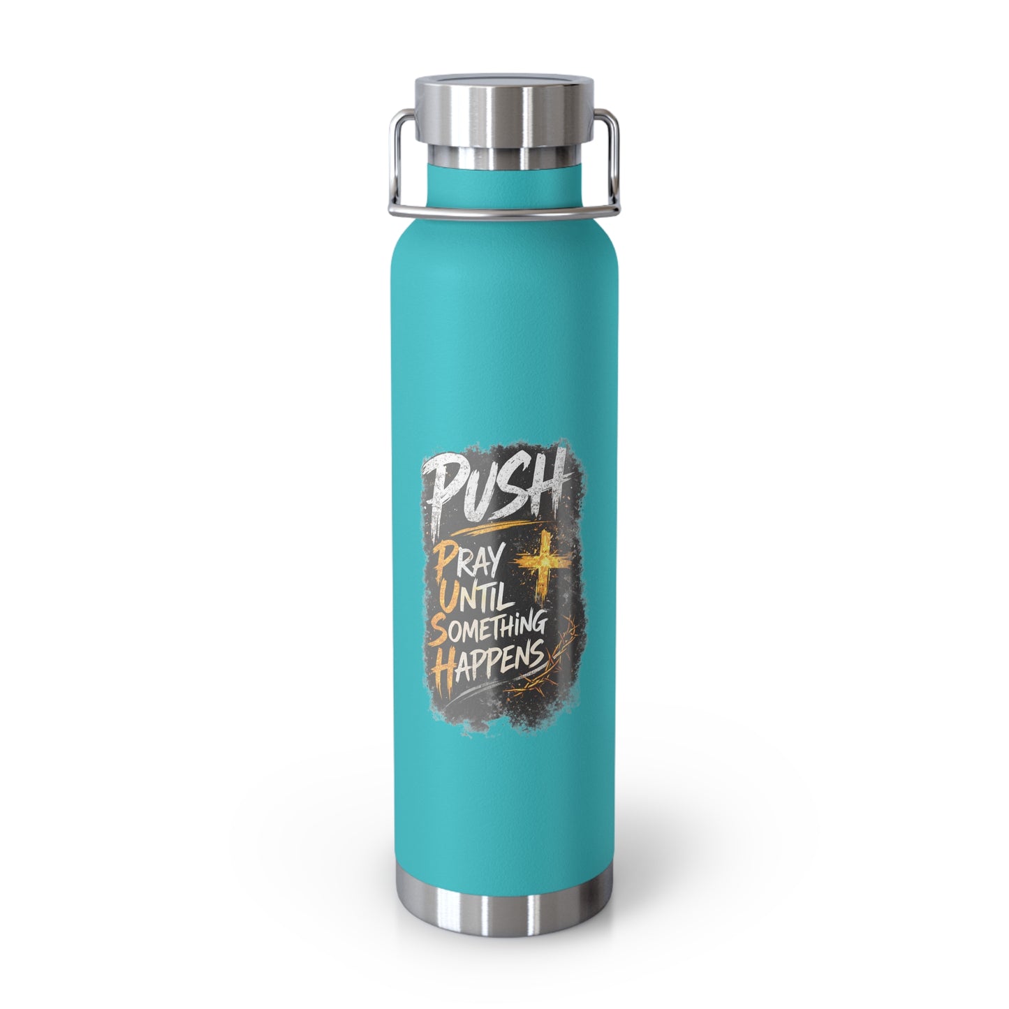 “Push: Pray Until Something Happens” 22oz Insulated Water Bottle