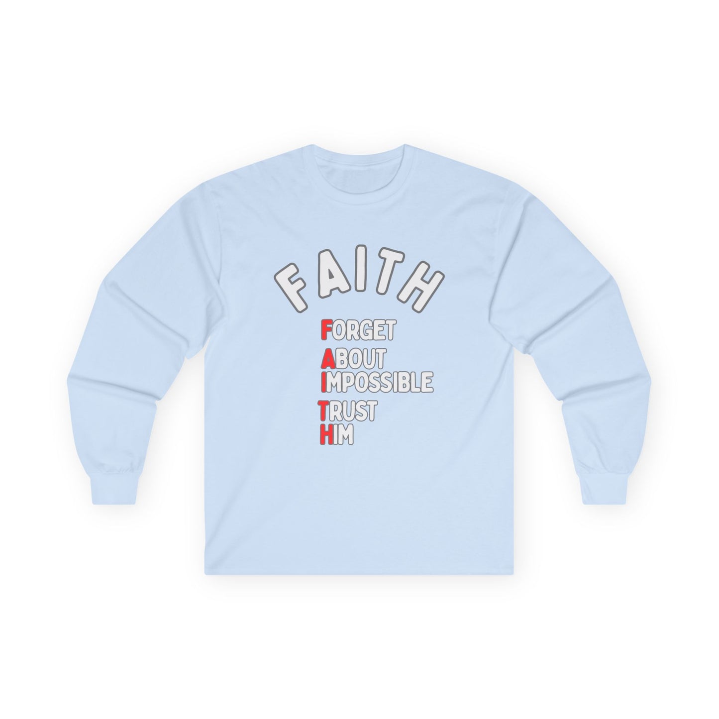 Faith Long-Sleeve Cotton Tee – Forget About Impossible, Trust Him