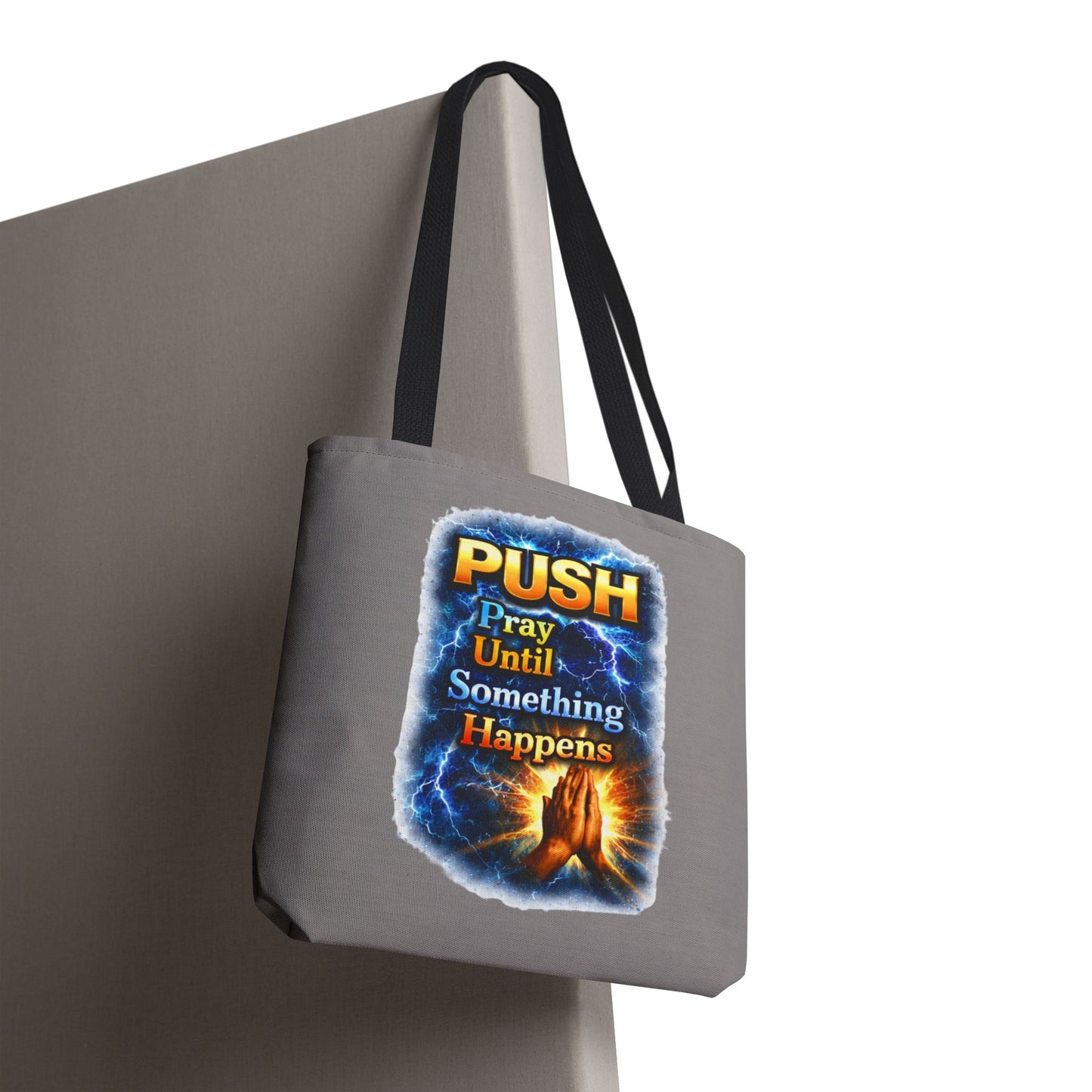Push Pray Until Something Happens Grey Tote Bag - Hands