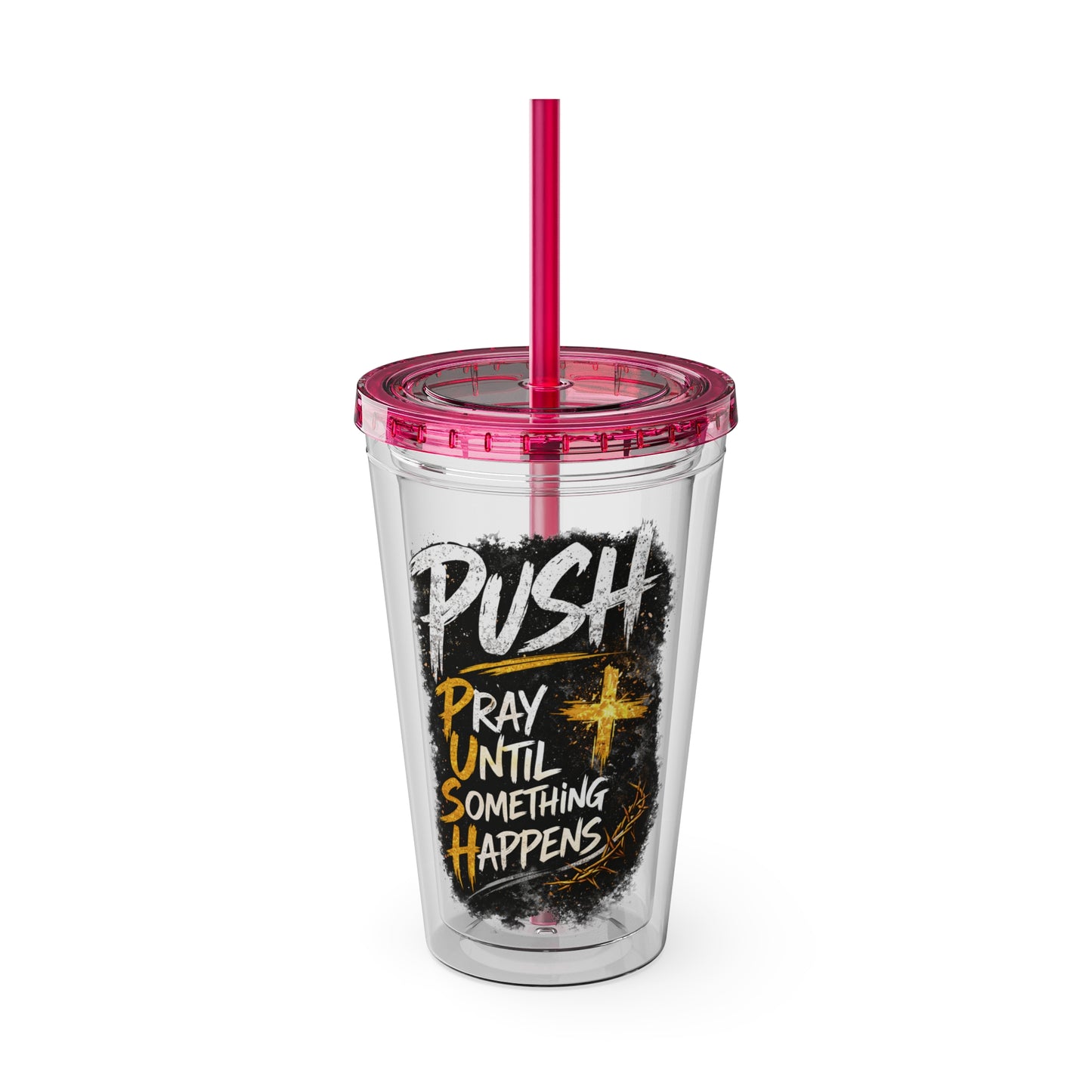 “PUSH: Pray Until Something Happens” 16oz Tumbler with Straw