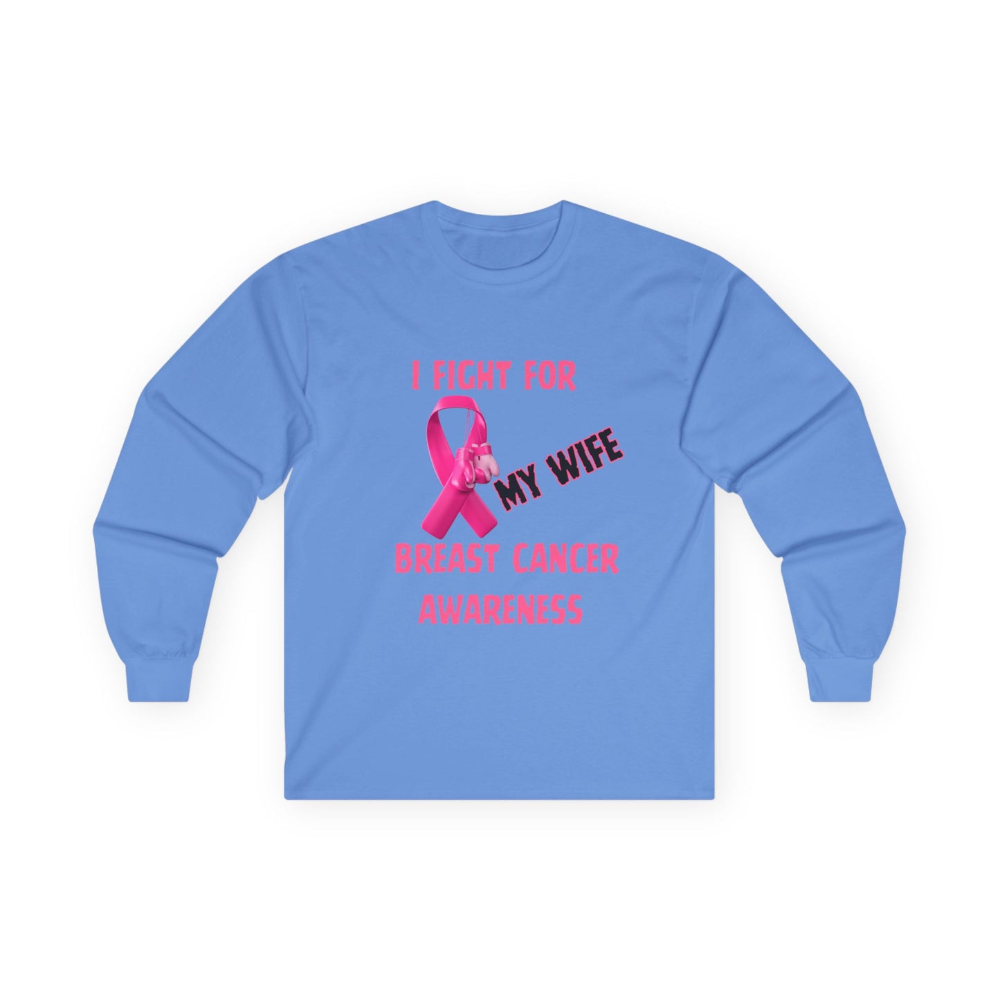"I Fight For My Wife" Long Sleeve T-Shirt
