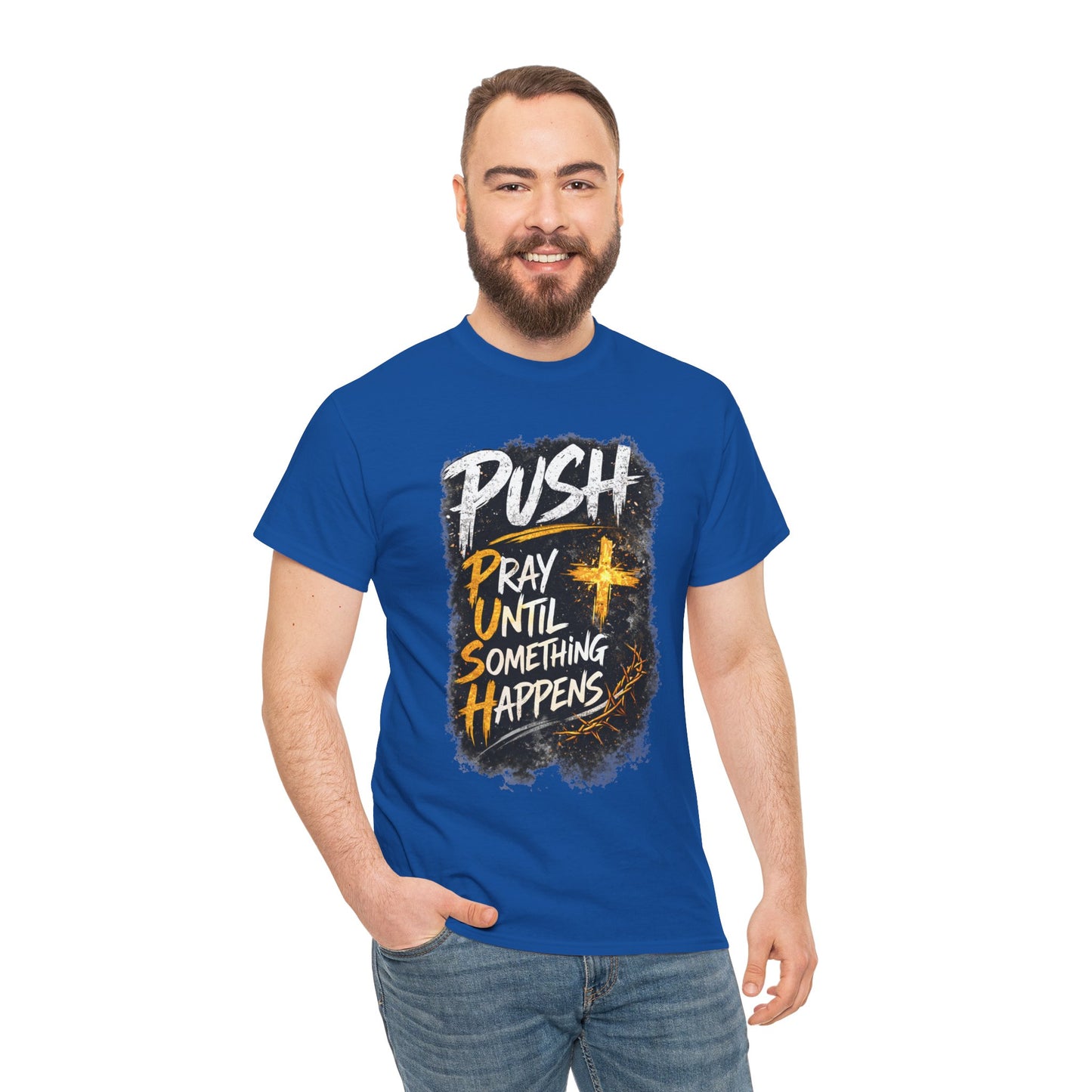 PUSH Pray Until Something Happens Christian T-Shirt - 1