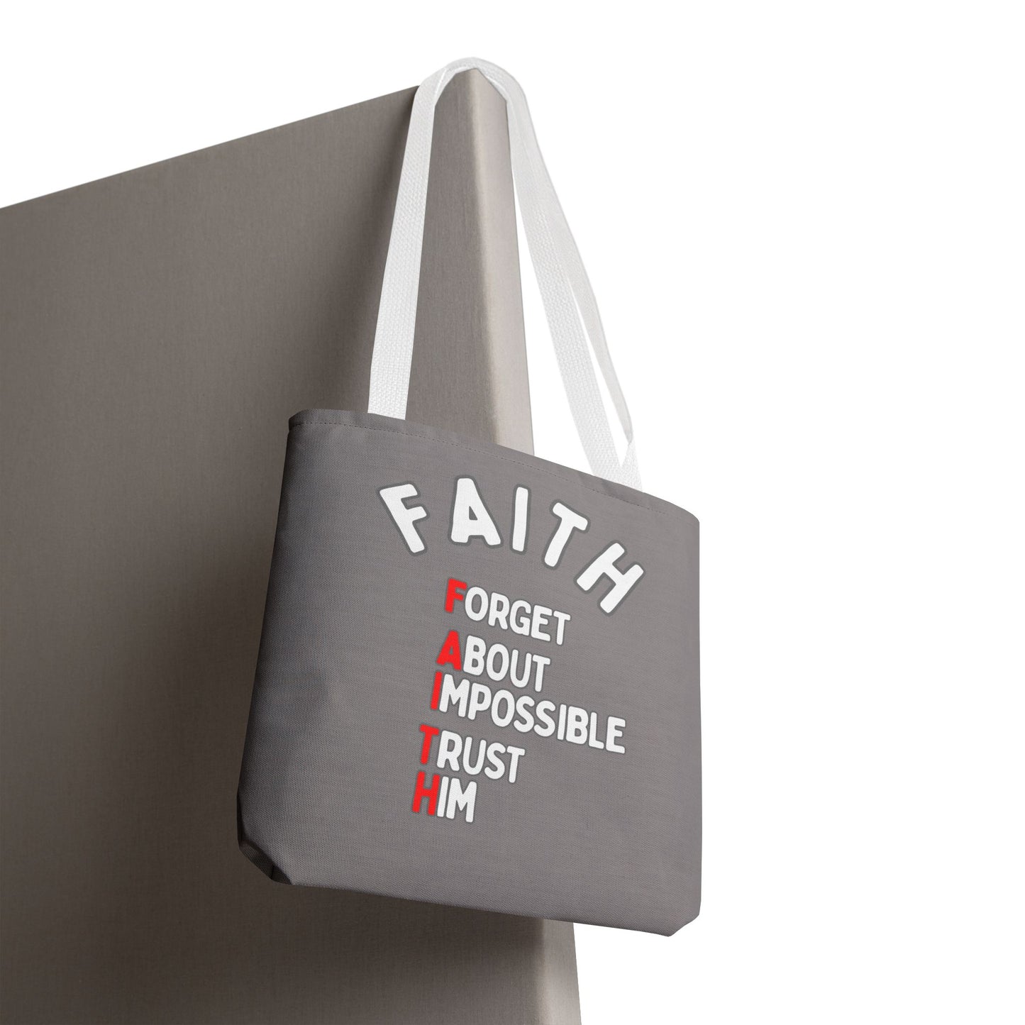 FAITH: Forget About Impossible, Trust Him Tote - Grey