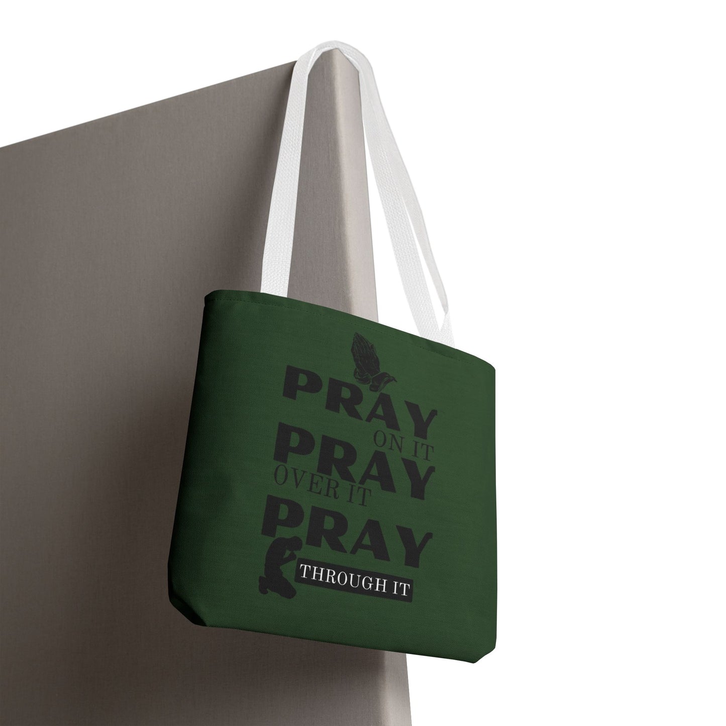 Pray On It Pray Over It Pray Through It Tote Bag - Green