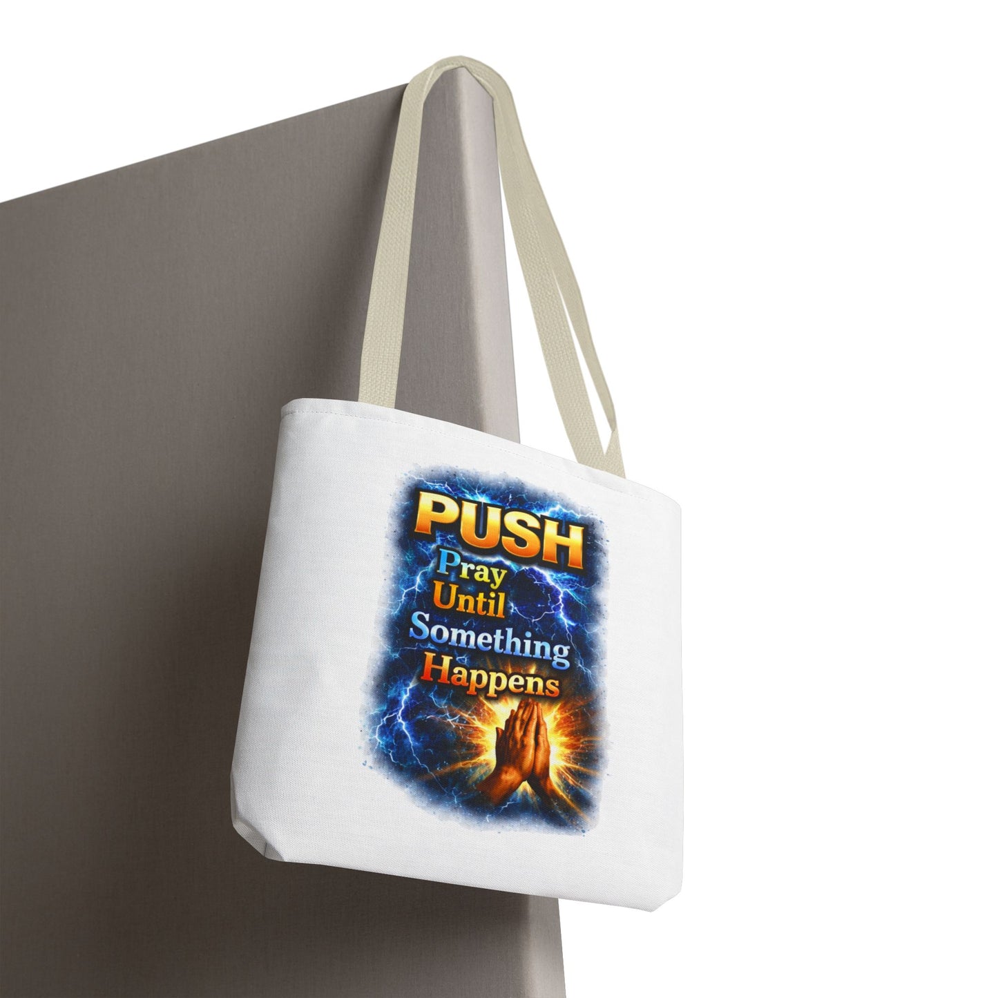 Push Pray Until Something Happens White Tote Bag - Hands