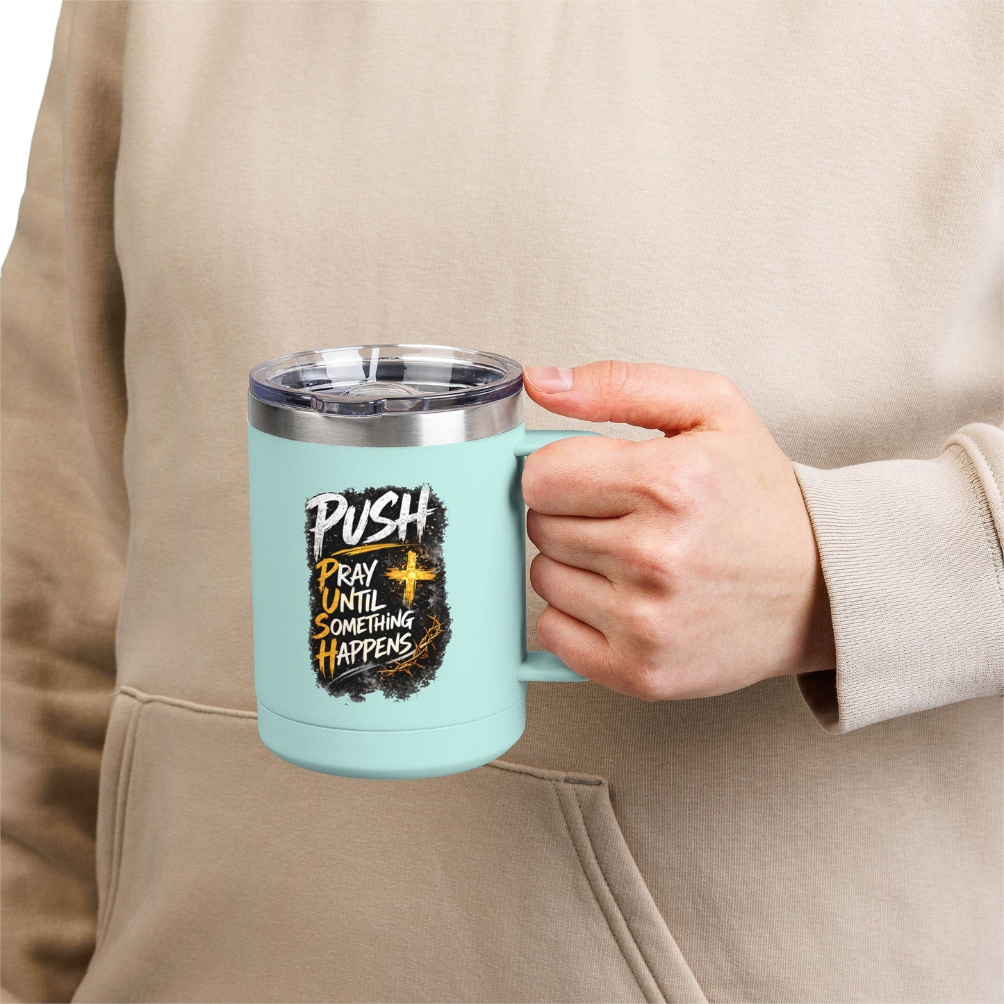 "Push: Pray Until Something Happens" 15oz Tumbler