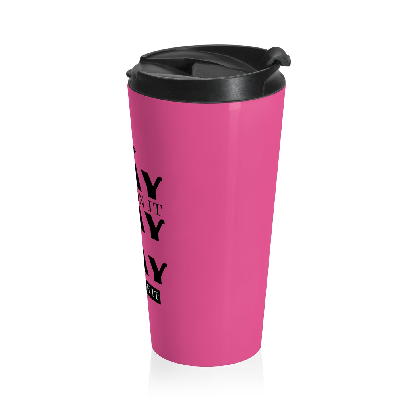 Pray On It Pray Over It Pray Through It Pink Stainless Steel Travel Mug