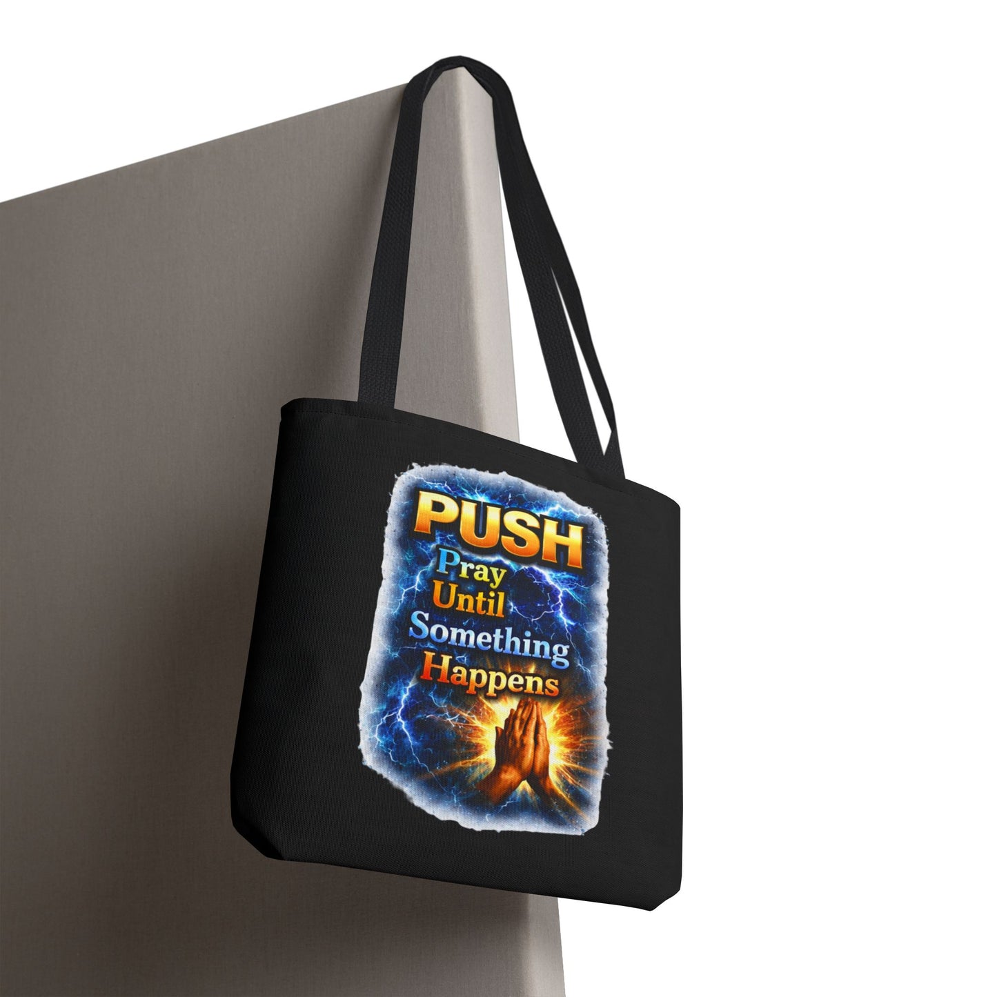 Push Pray Until Something Happens Black Tote Bag - Hands