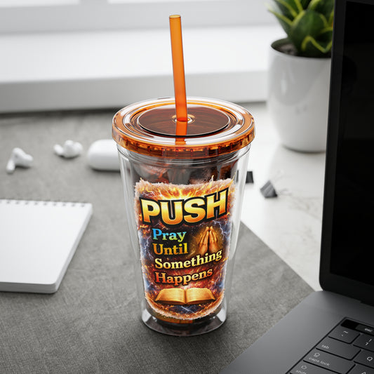 Push Pray Until Something Happens 16oz Tumbler — Bible