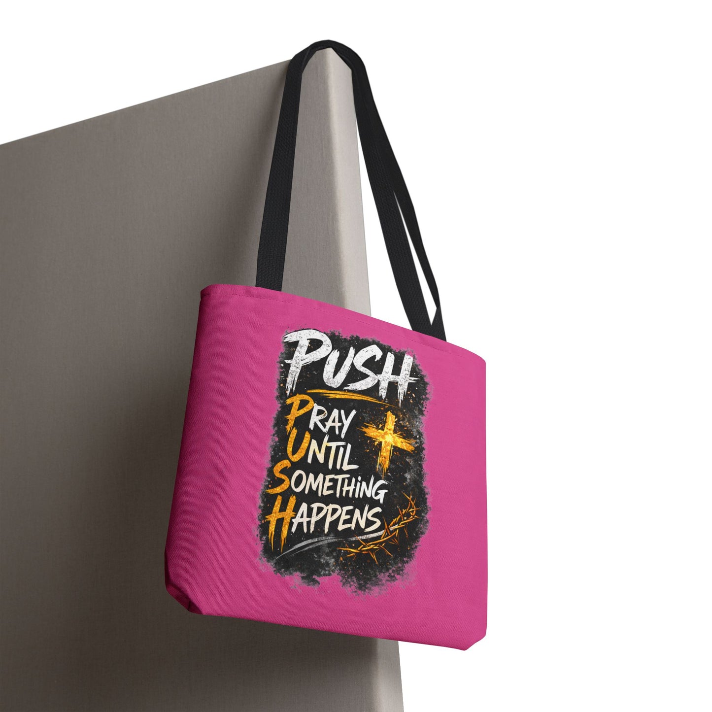 Push Pray Until Something Happens Pink Tote Bag