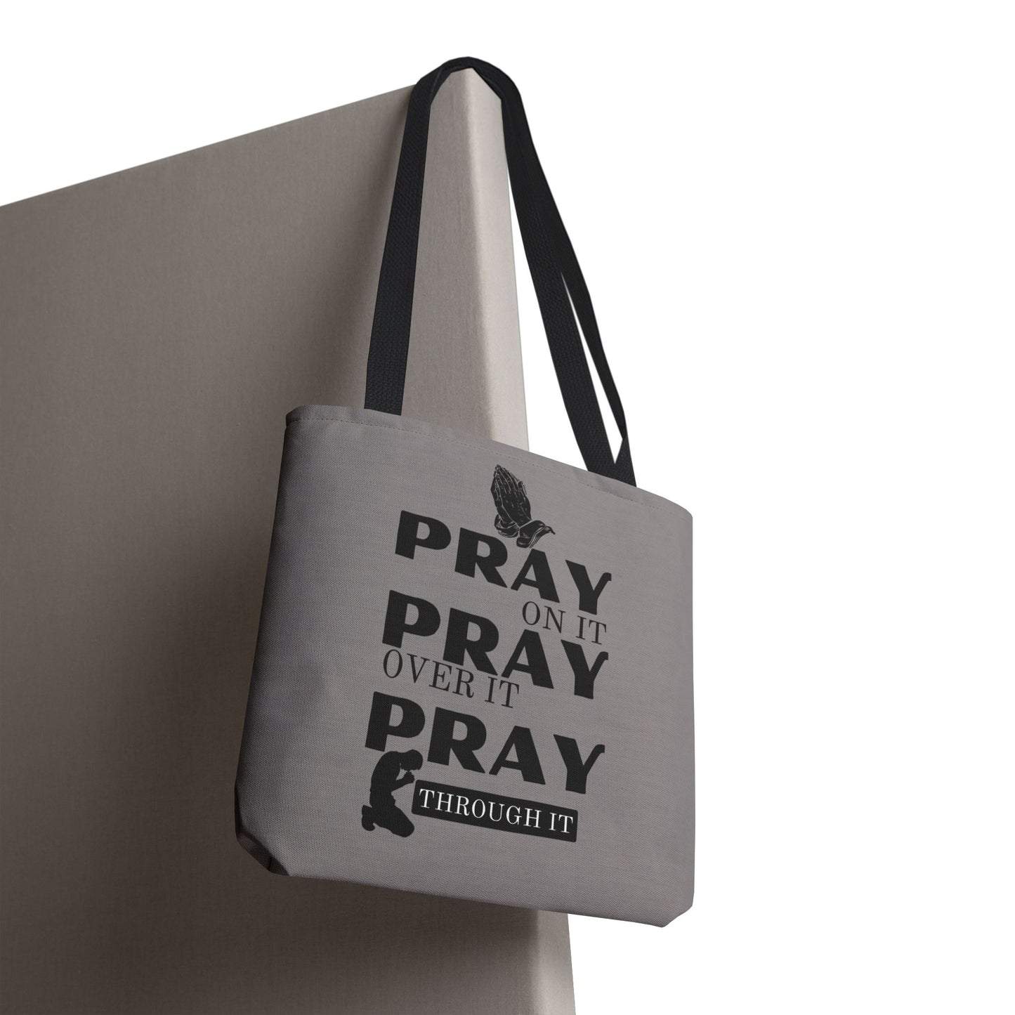 Pray On It Pray Over It Pray Through It Tote Bag - Grey