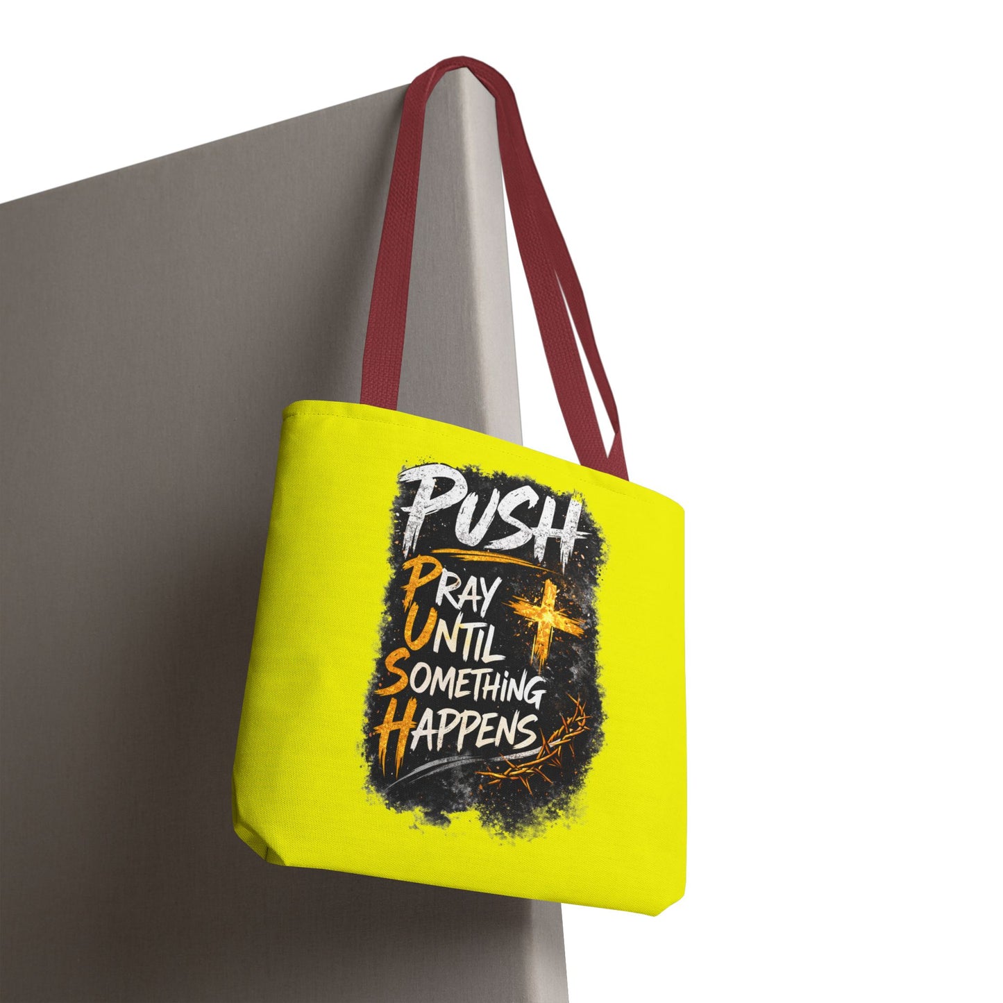 Push Pray Until Something Happens Yellow Tote Bag