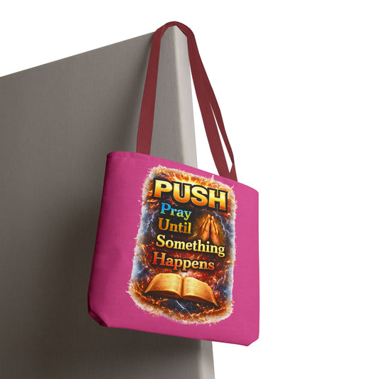 Push Pray Until Something Happens Pink Tote Bag - Bible