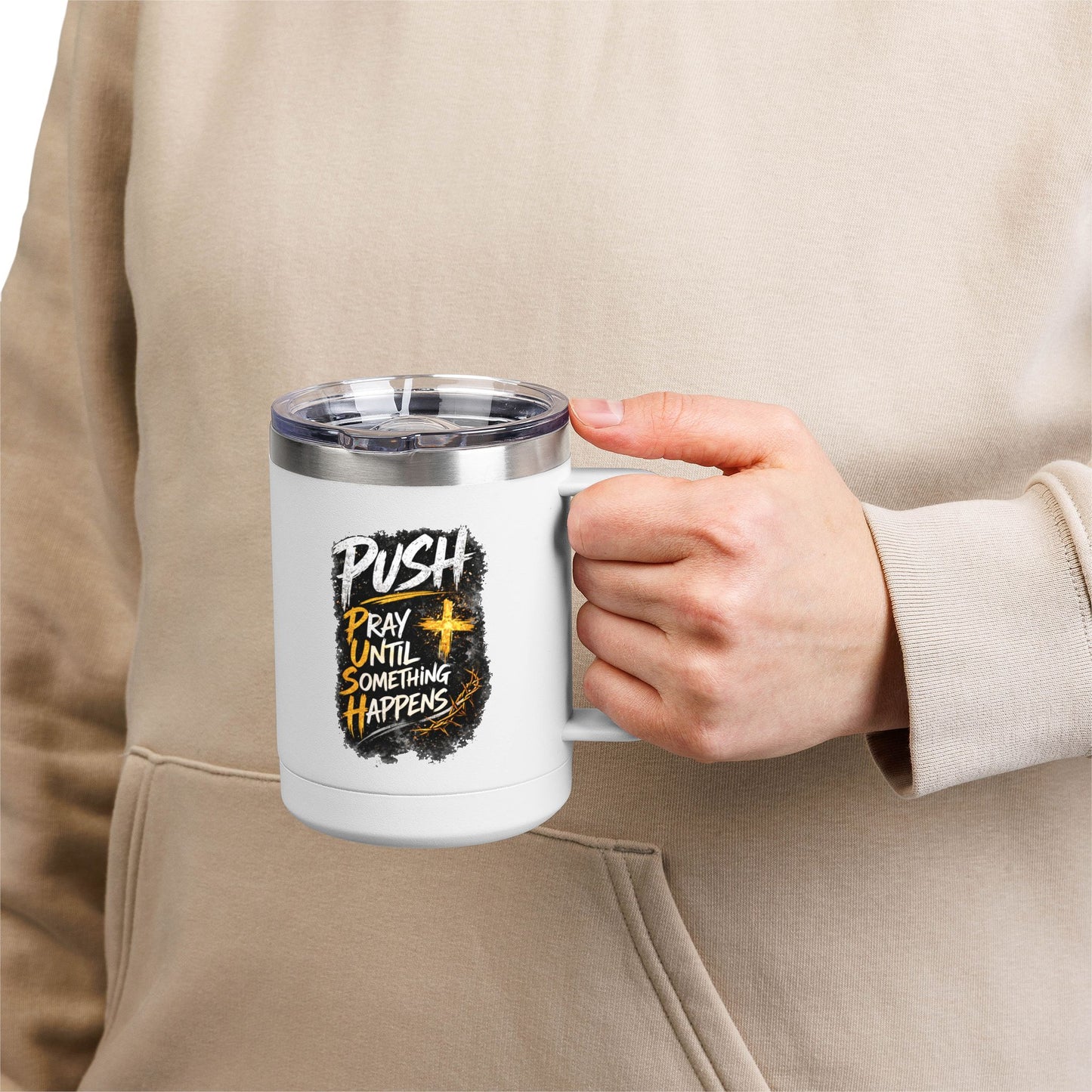 "Push: Pray Until Something Happens" 15oz Tumbler
