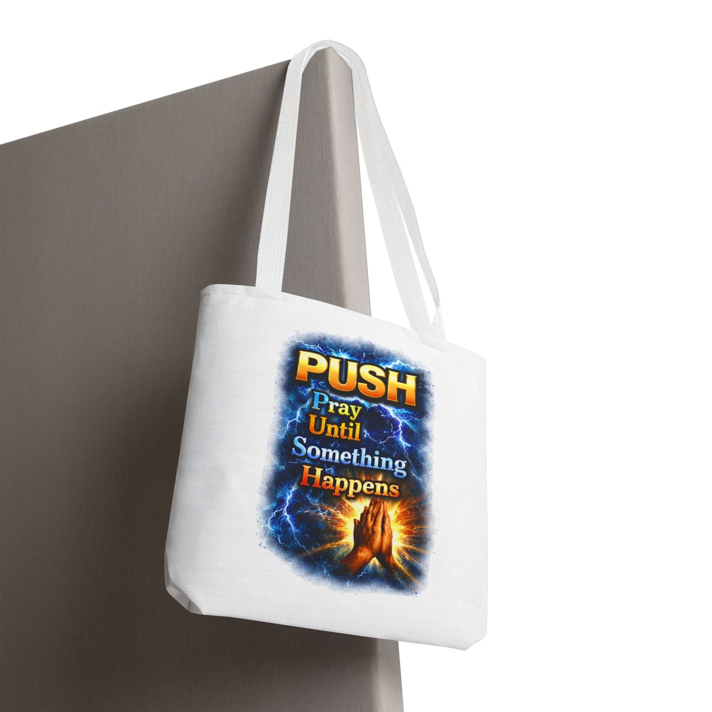 Push Pray Until Something Happens White Tote Bag - Hands