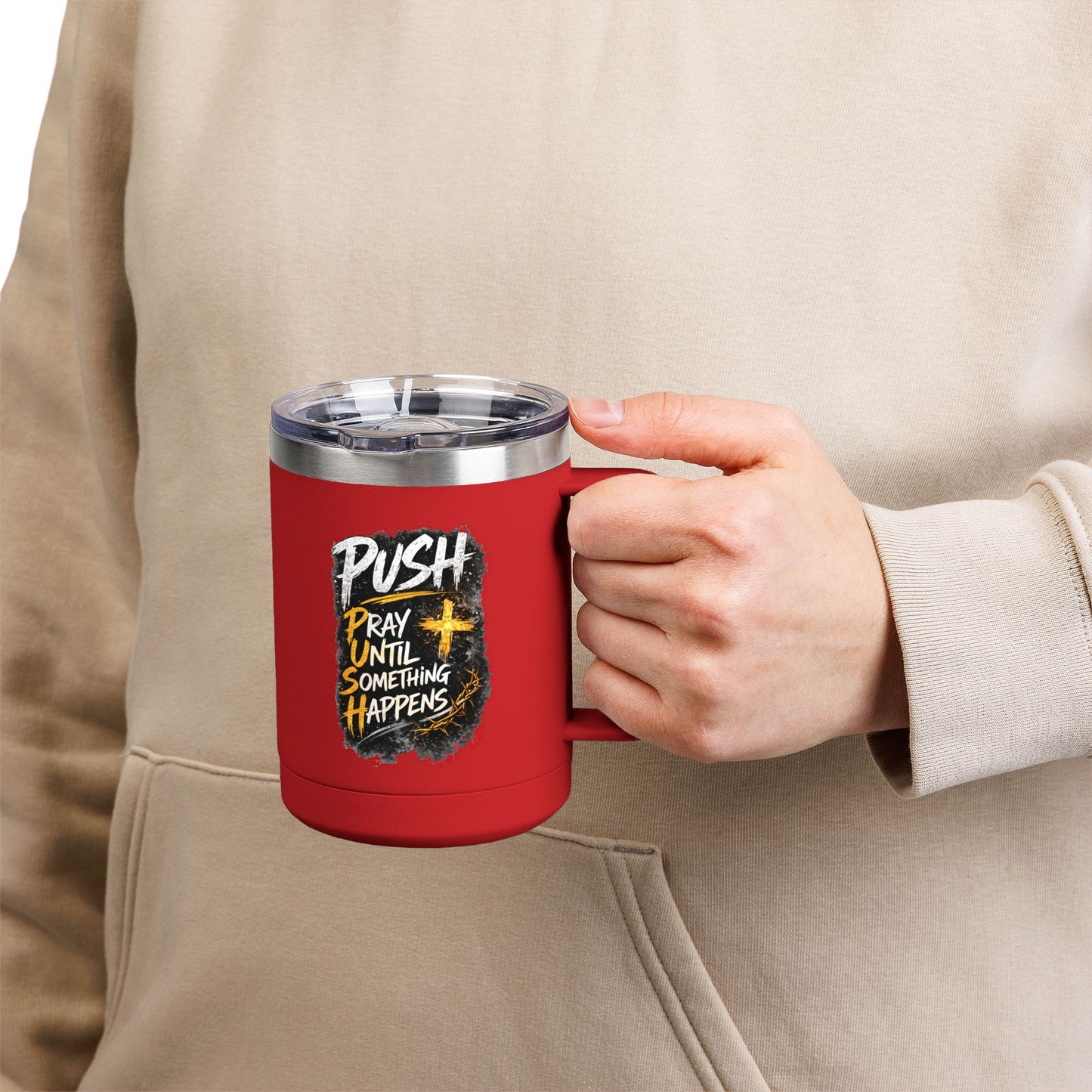 "Push: Pray Until Something Happens" 15oz Tumbler