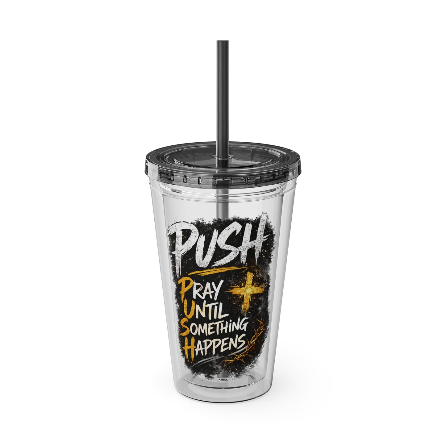 “PUSH: Pray Until Something Happens” 16oz Tumbler with Straw