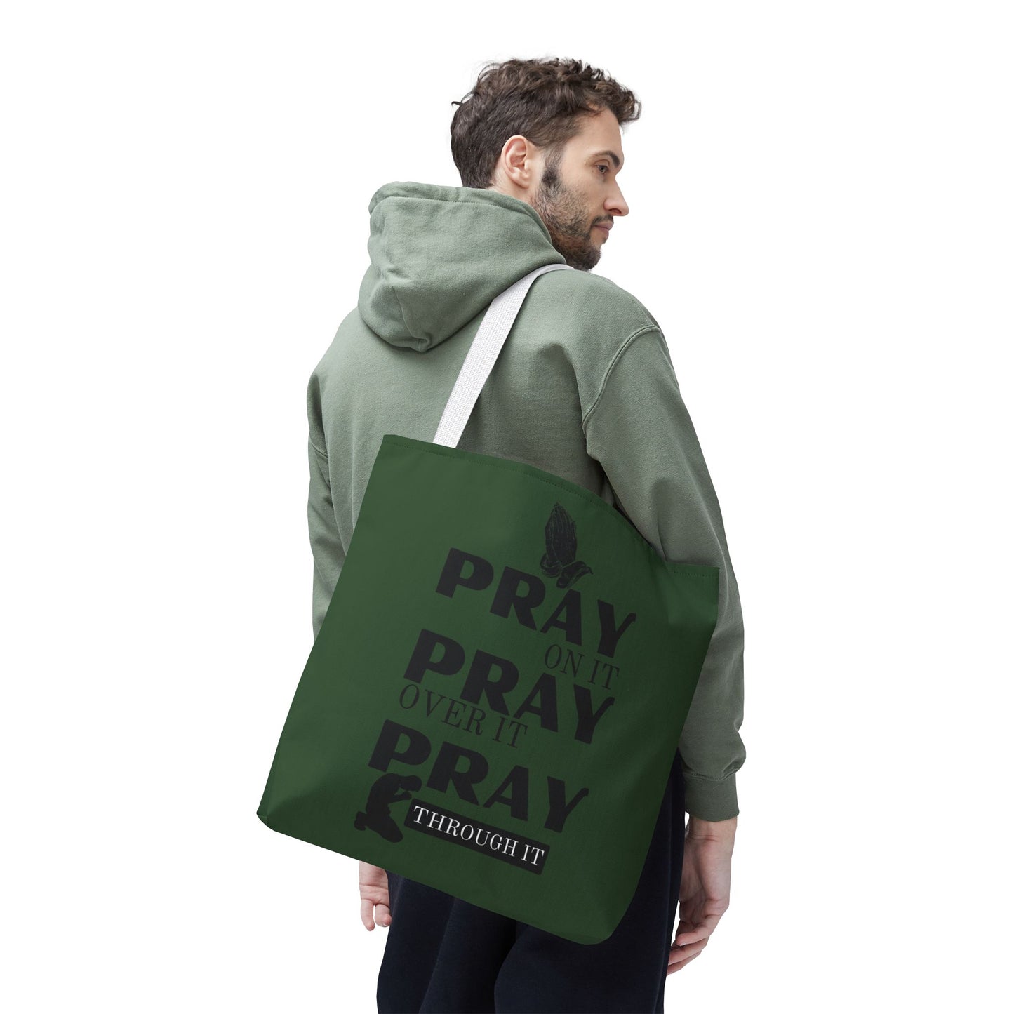 Pray On It Pray Over It Pray Through It Tote Bag - Green