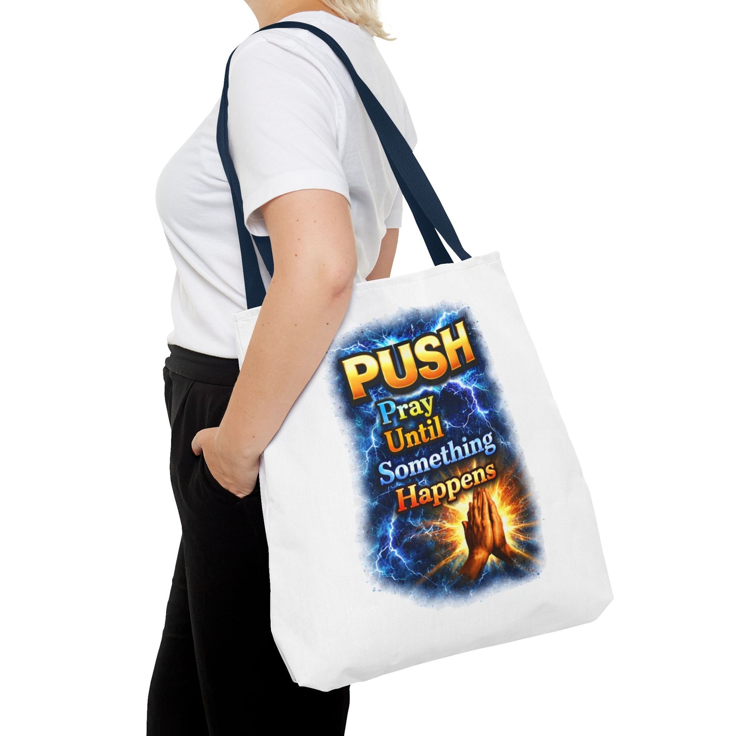 Push Pray Until Something Happens White Tote Bag - Hands