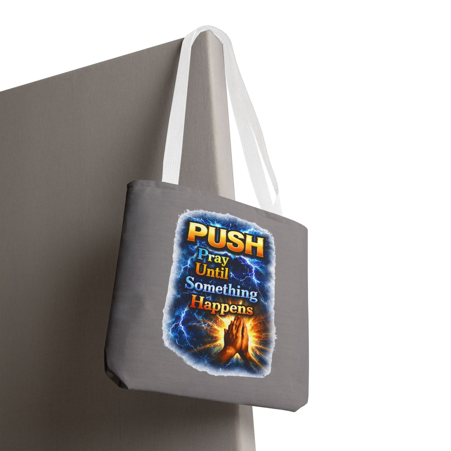 Push Pray Until Something Happens Grey Tote Bag - Hands