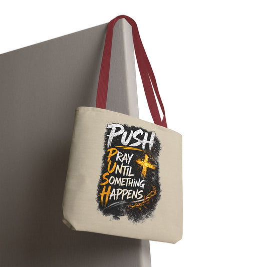 Push Pray Until Something Happens Sand Tote Bag