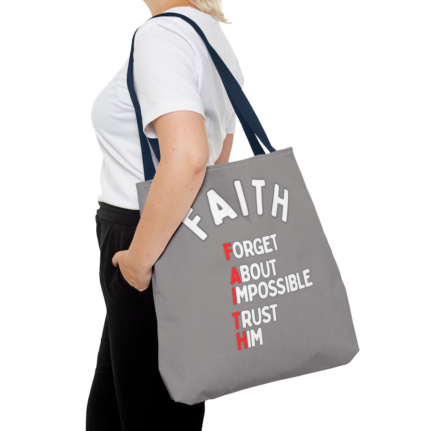 FAITH: Forget About Impossible, Trust Him Tote - Grey