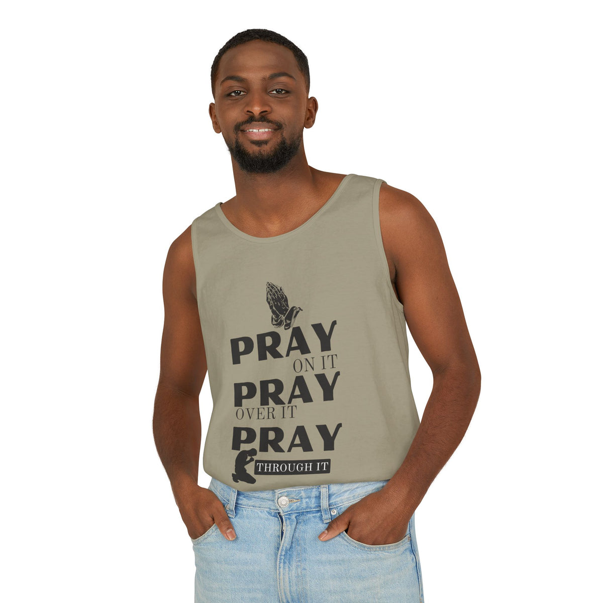 Pray On It, Pray Over It, Pray Through It Tank Top