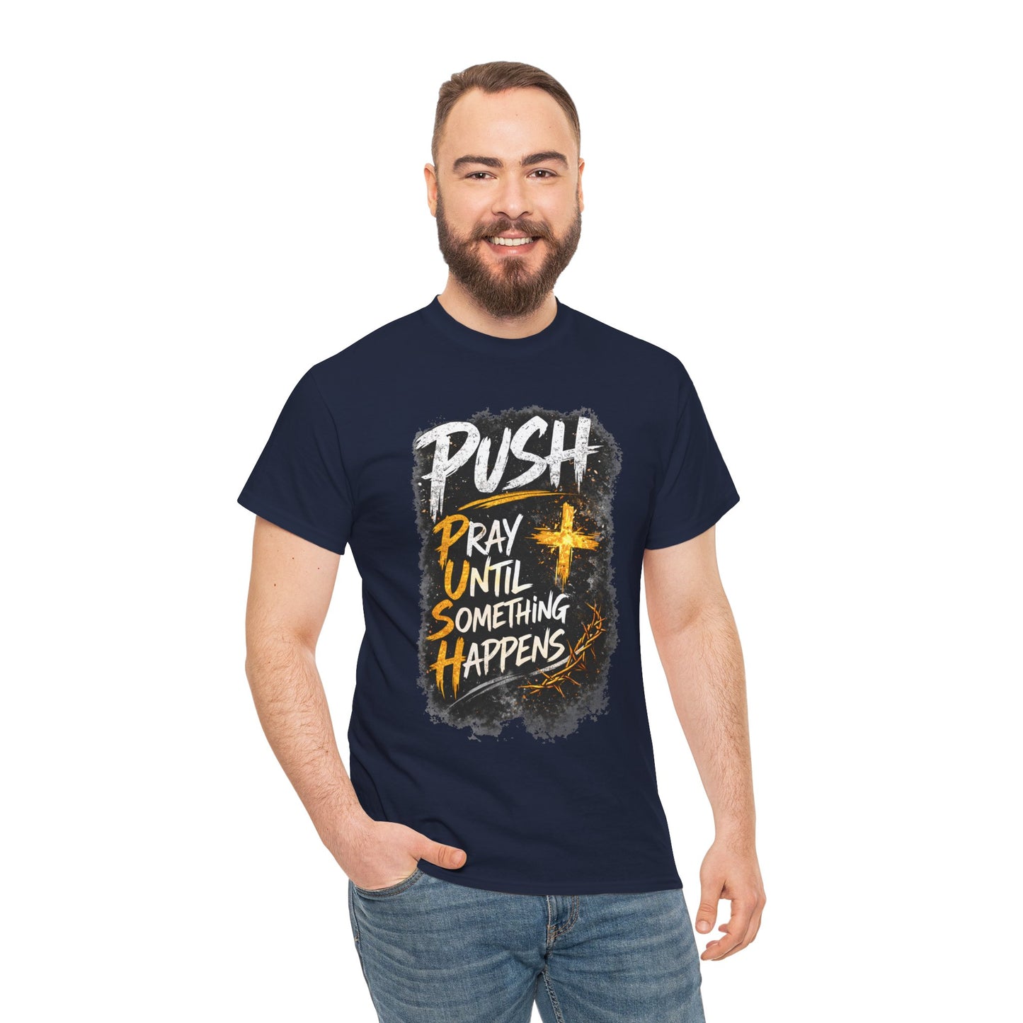 PUSH Pray Until Something Happens Christian T-Shirt - 1