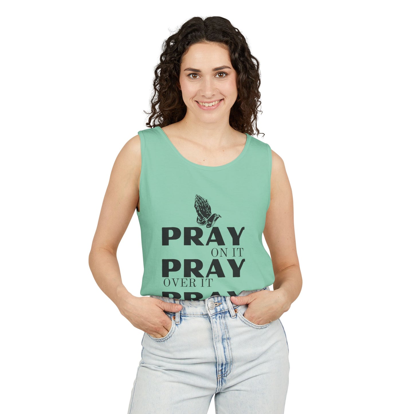 Pray On It, Pray Over It, Pray Through It Tank Top