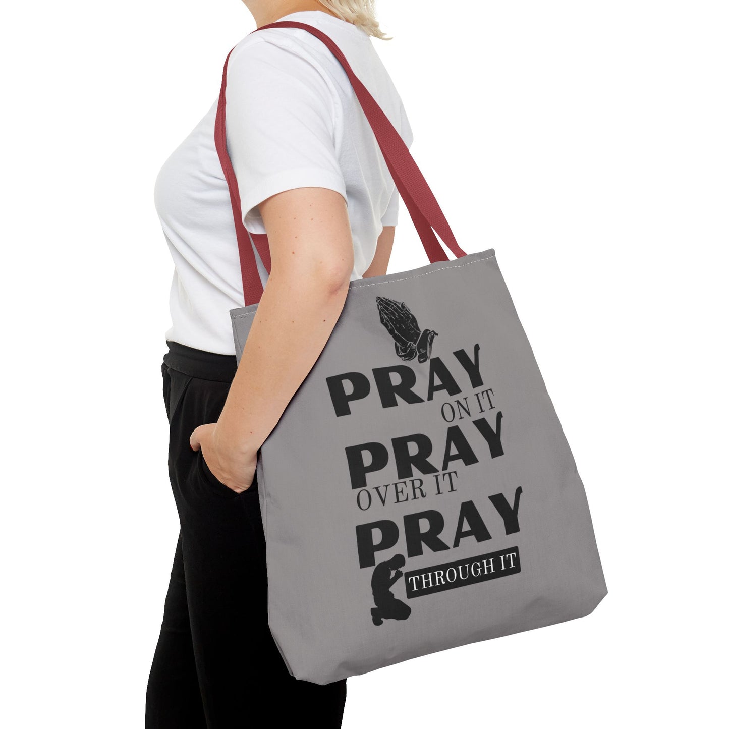 Pray On It Pray Over It Pray Through It Tote Bag - Grey