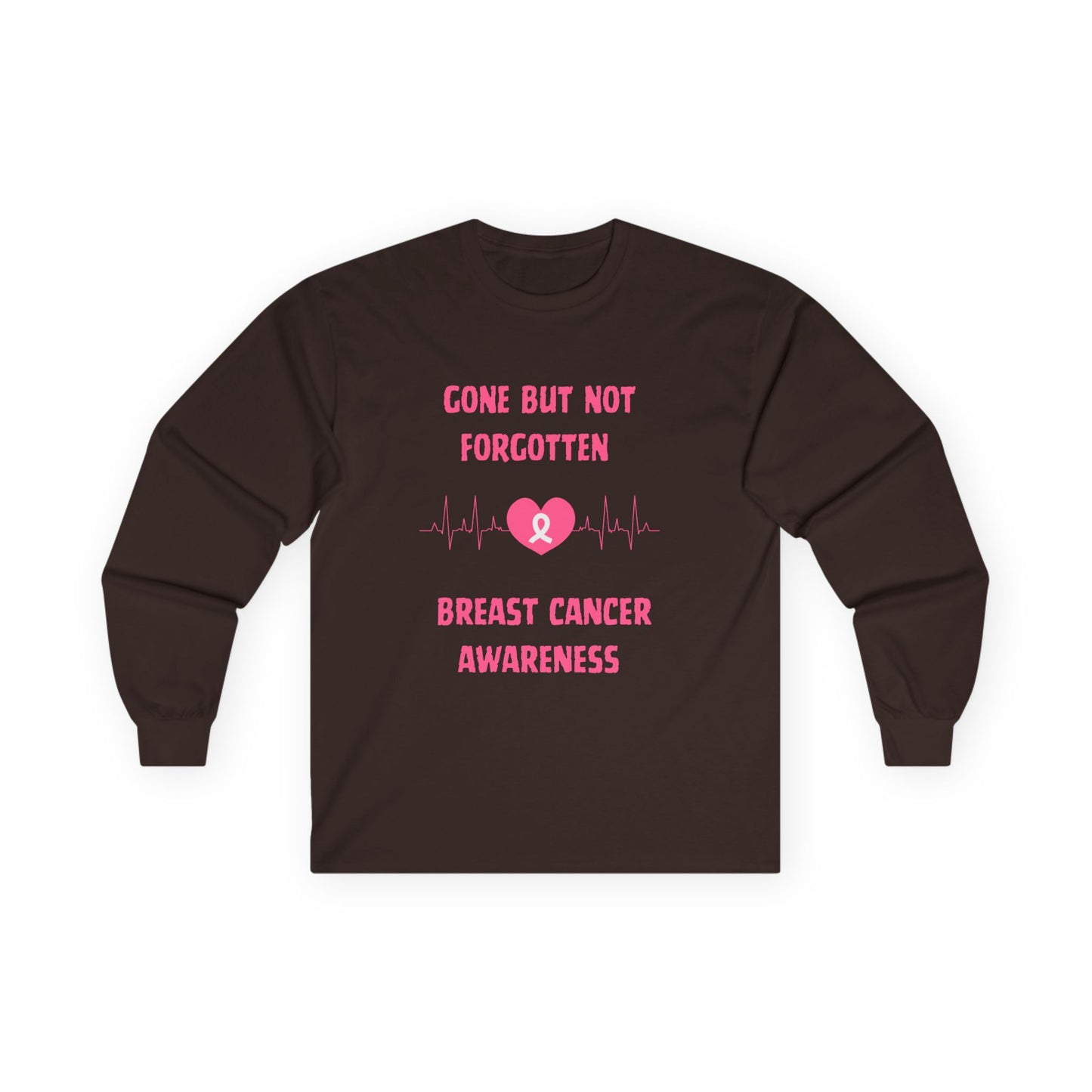 Breast Cancer Awareness Long Sleeve Tee — "Gone But Not Forgotten"