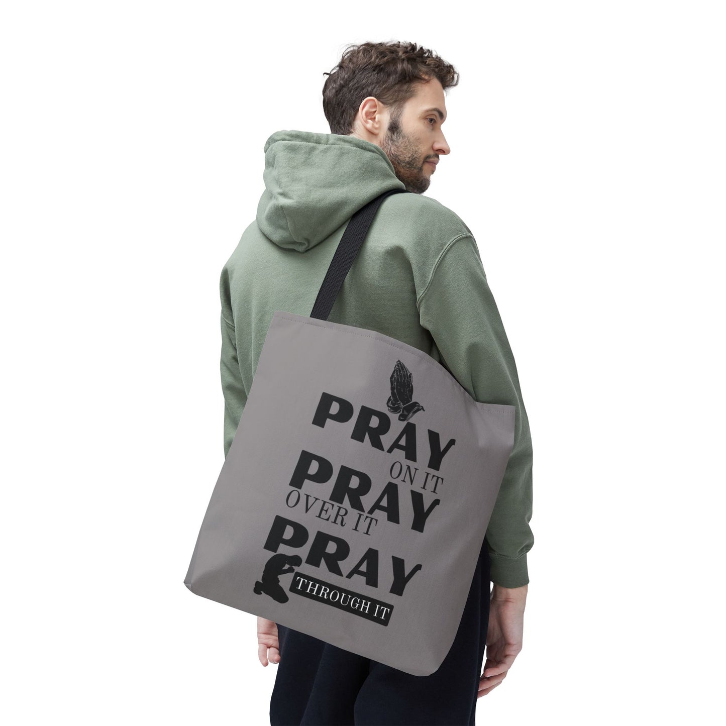 Pray On It Pray Over It Pray Through It Tote Bag - Grey