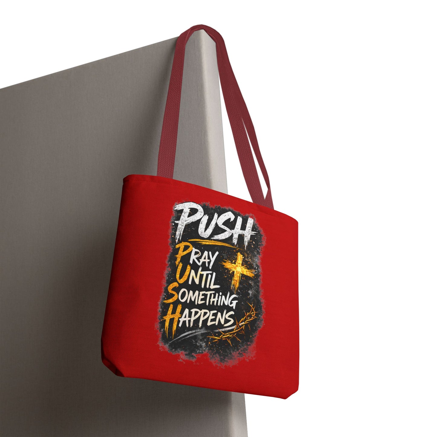 Push Pray Until Something Happens Red Tote Bag