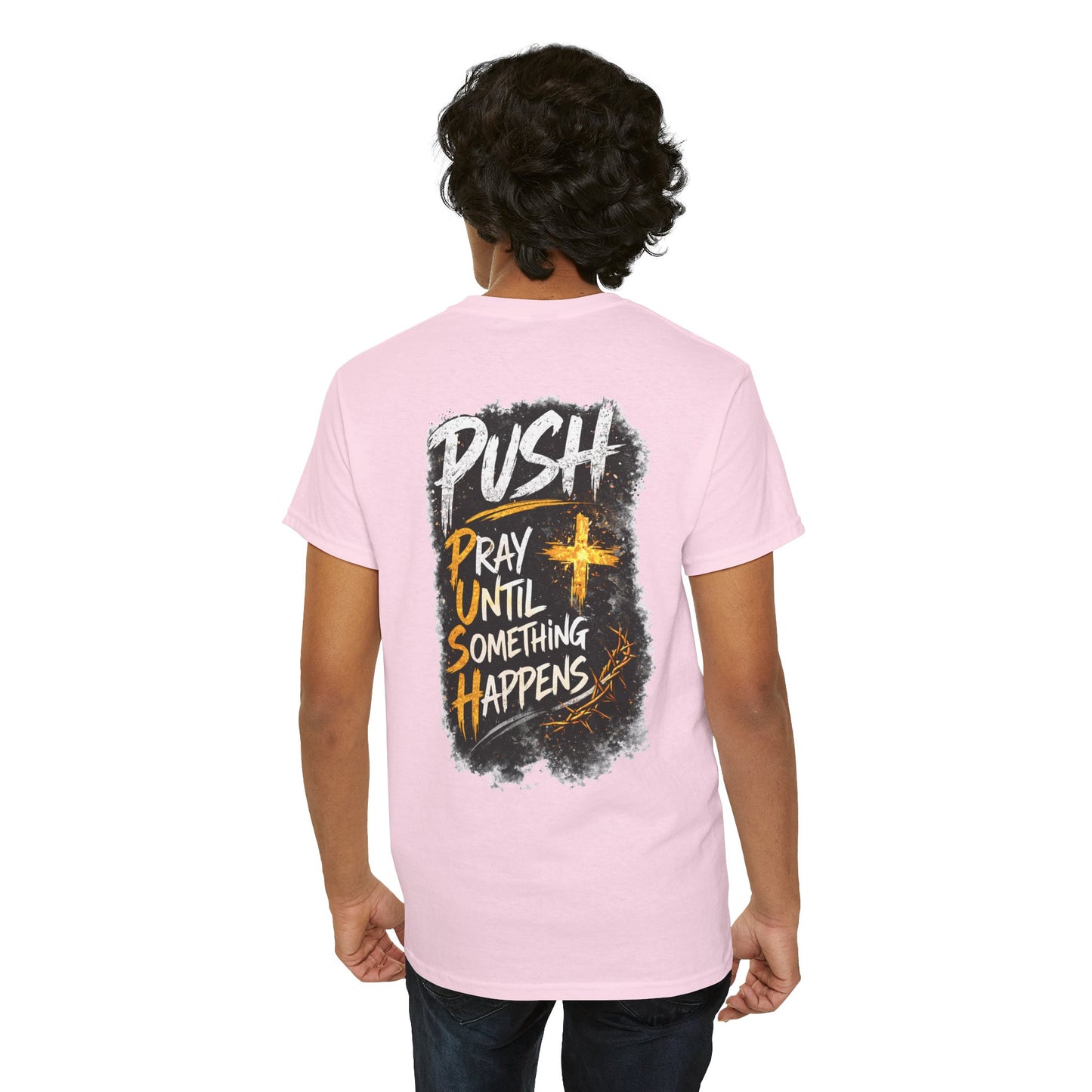Push Pray Until Something Happens Front/Back Tee