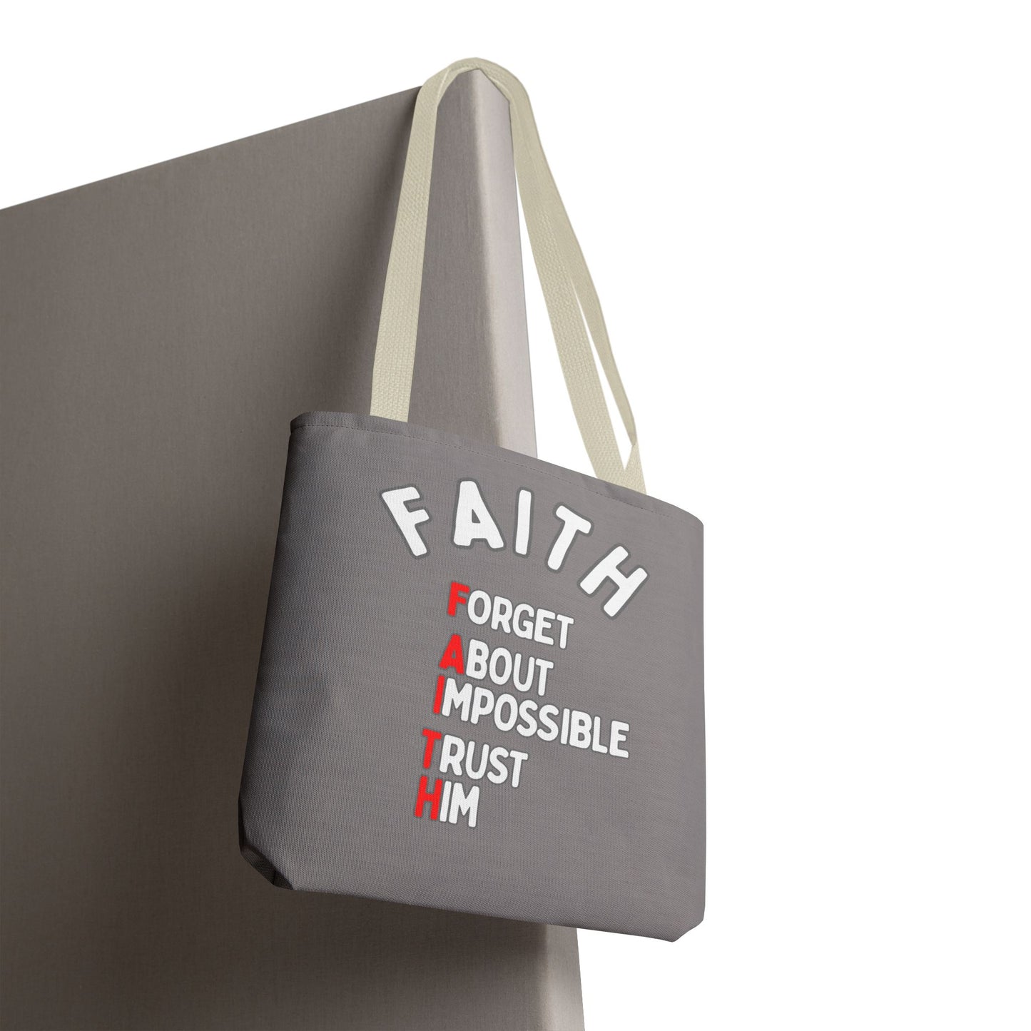 FAITH: Forget About Impossible, Trust Him Tote - Grey