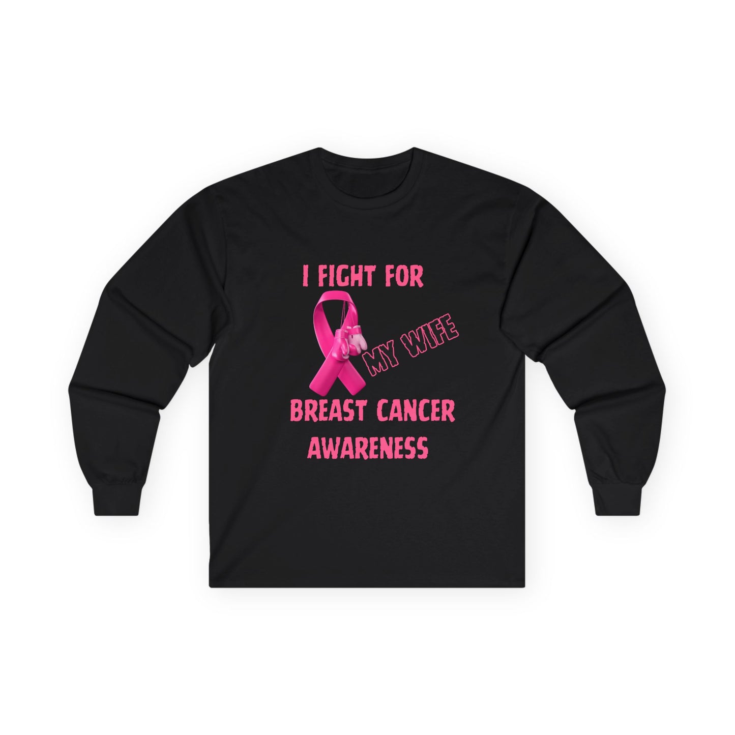 "I Fight For My Wife" Long Sleeve T-Shirt
