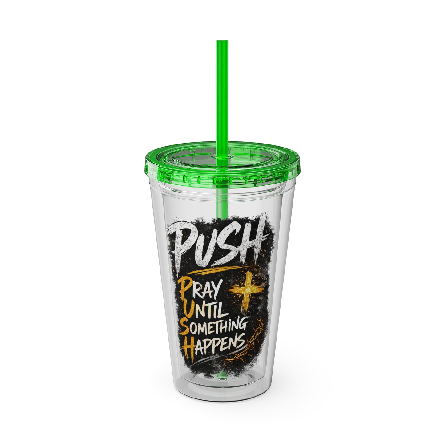“PUSH: Pray Until Something Happens” 16oz Tumbler with Straw