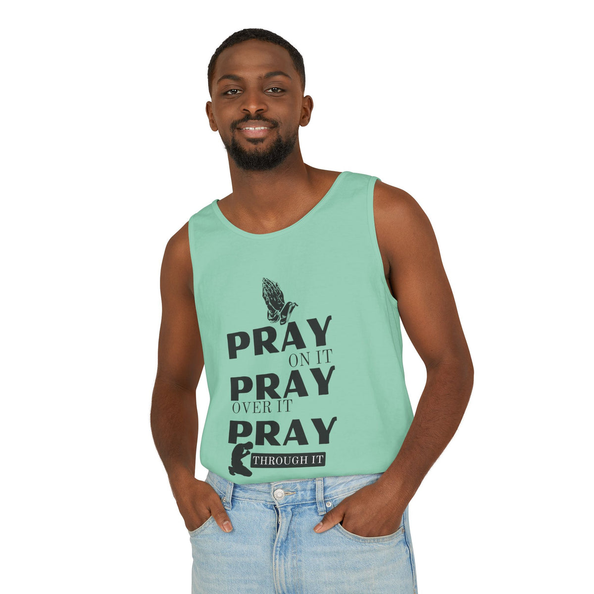 Pray On It, Pray Over It, Pray Through It Tank Top