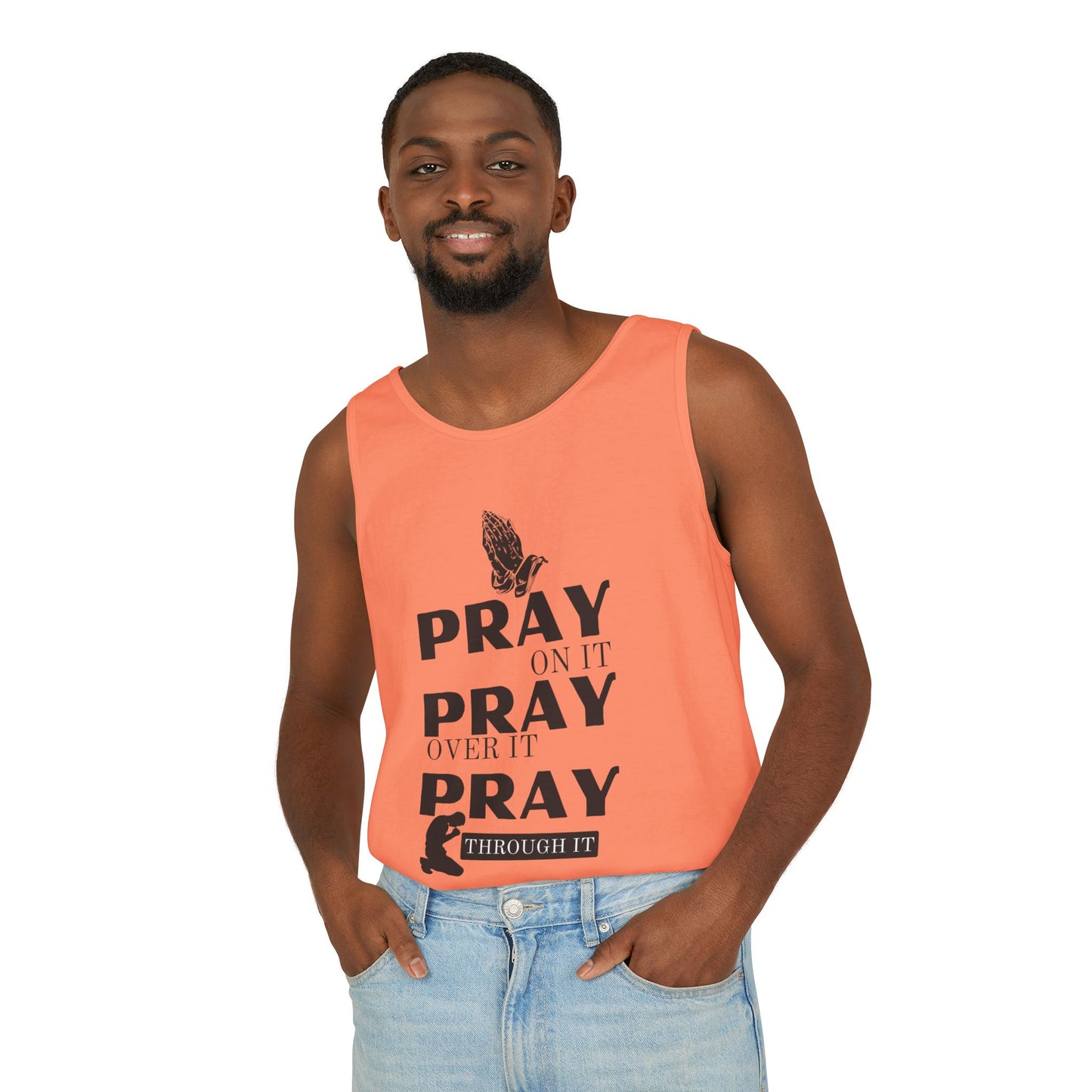 Pray On It, Pray Over It, Pray Through It Tank Top
